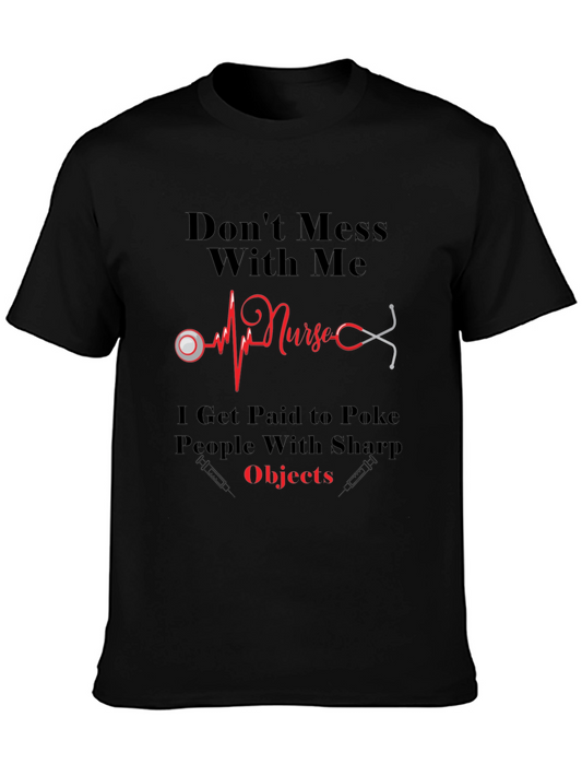 Nurse T-Shirt - Dont Mess With Me!