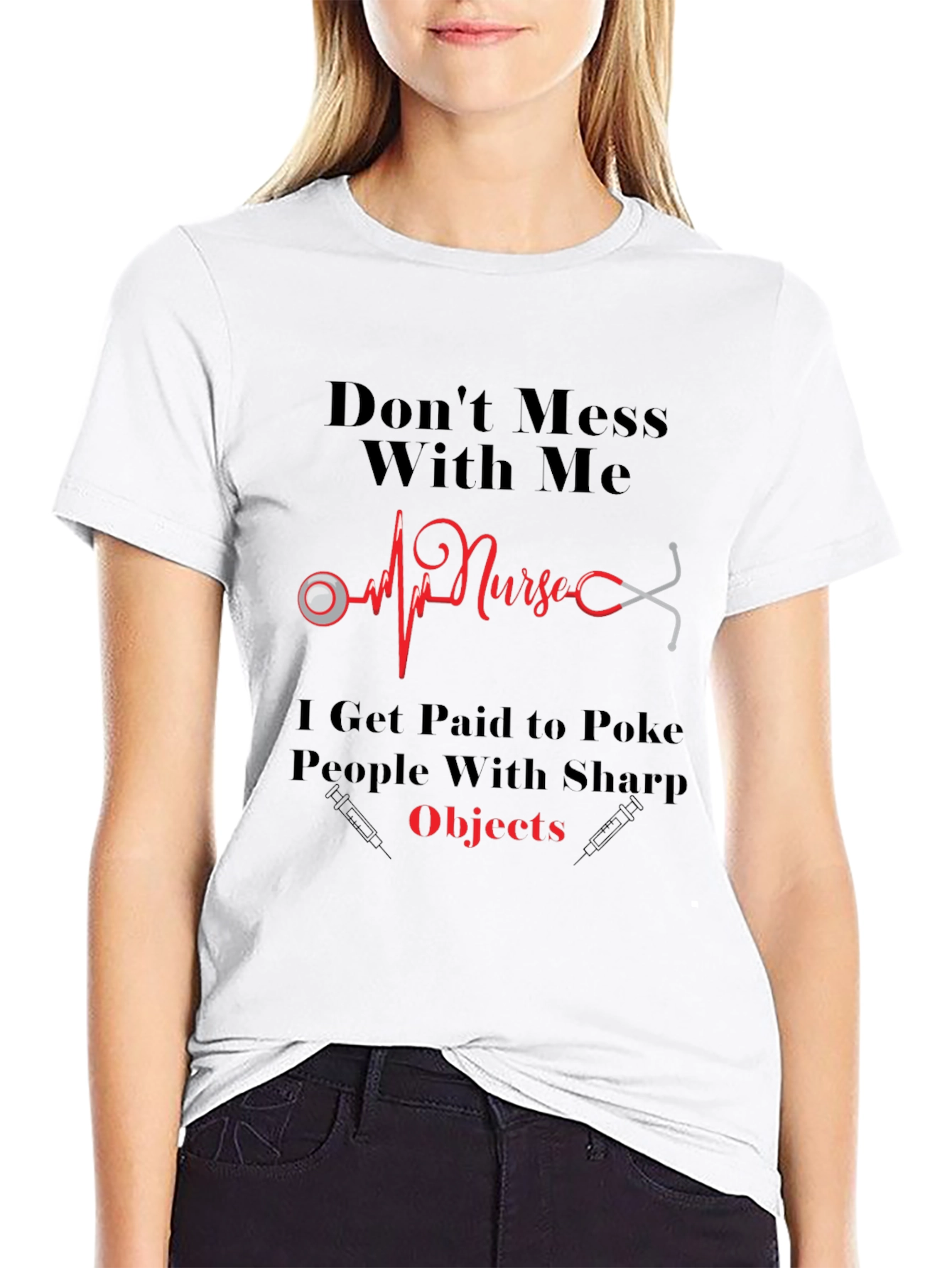 Nurse T-Shirt - Dont Mess With Me!