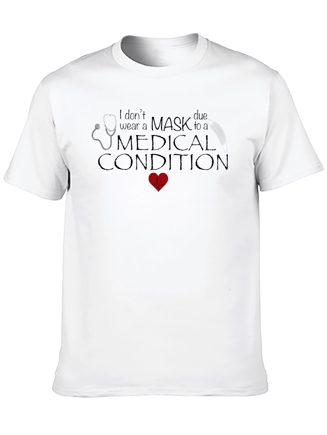Medical Condition No Mask T-Shirt