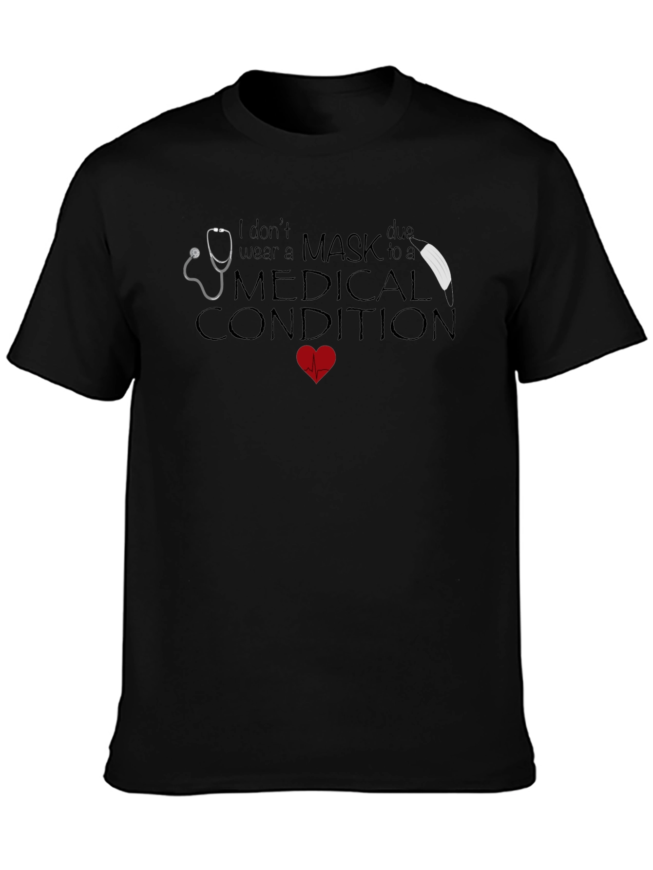 Medical Condition No Mask T-Shirt
