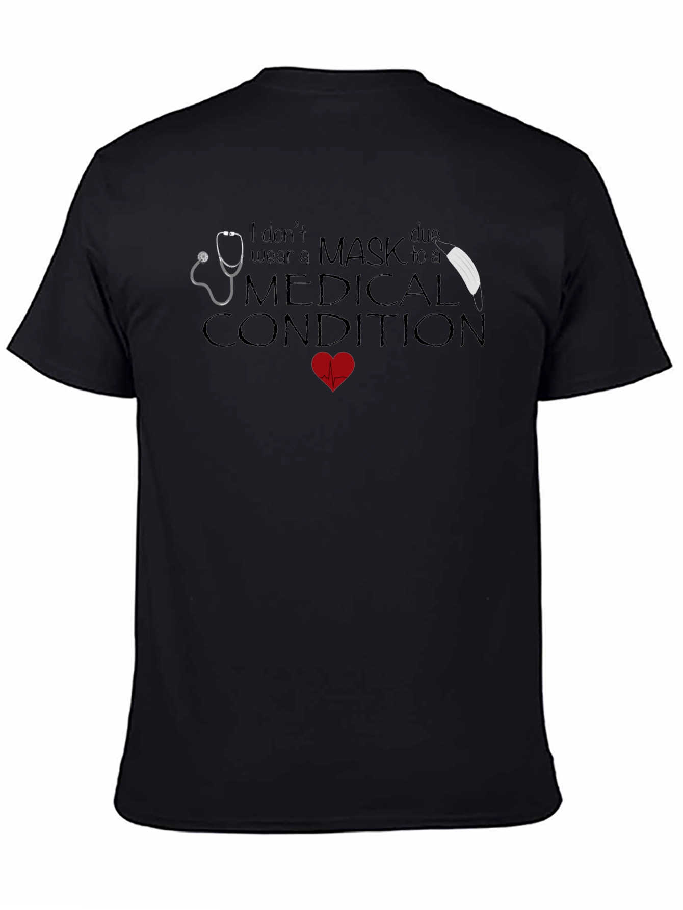 Medical Condition No Mask T-Shirt