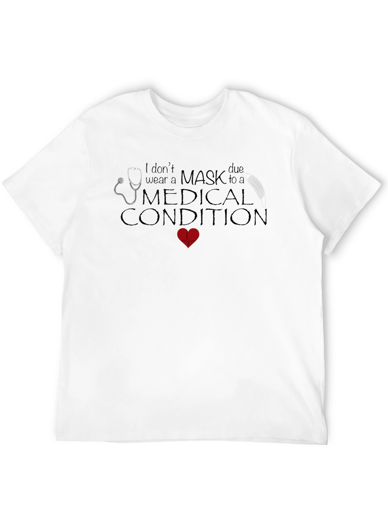 Medical Condition No Mask T-Shirt