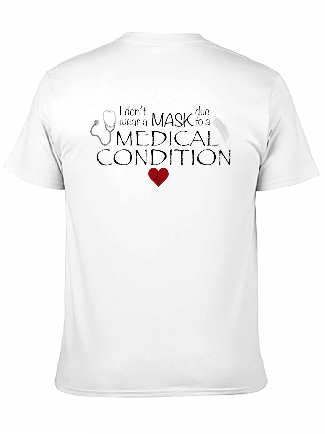 Medical Condition No Mask T-Shirt