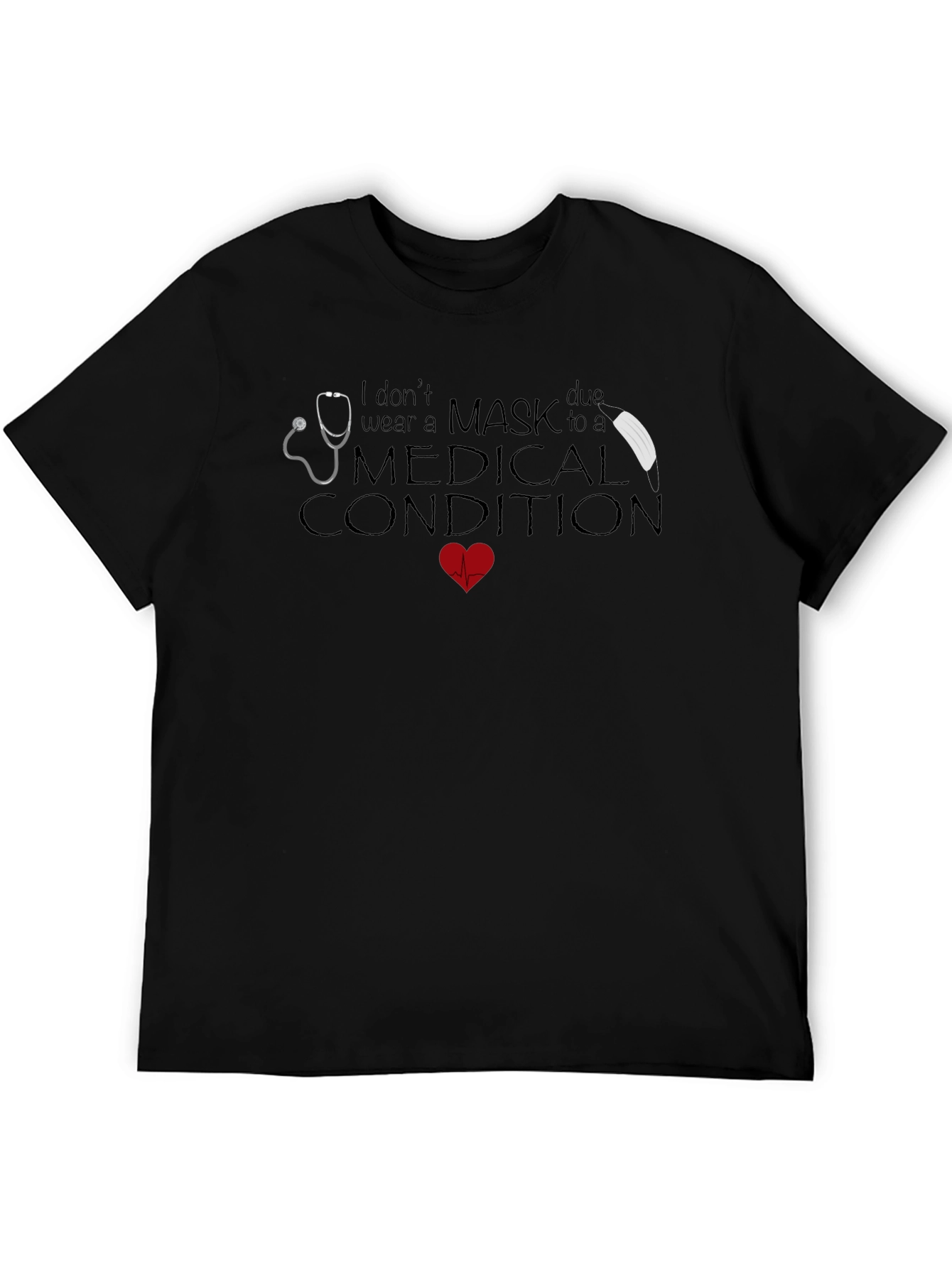 Medical Condition No Mask T-Shirt