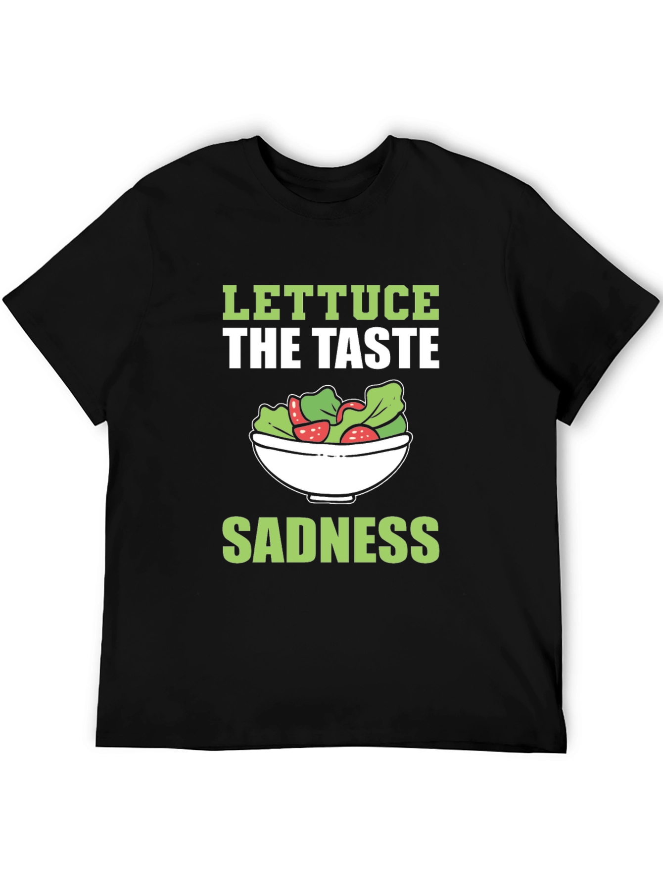 Lettuce The Taste Sadness T-Shirt