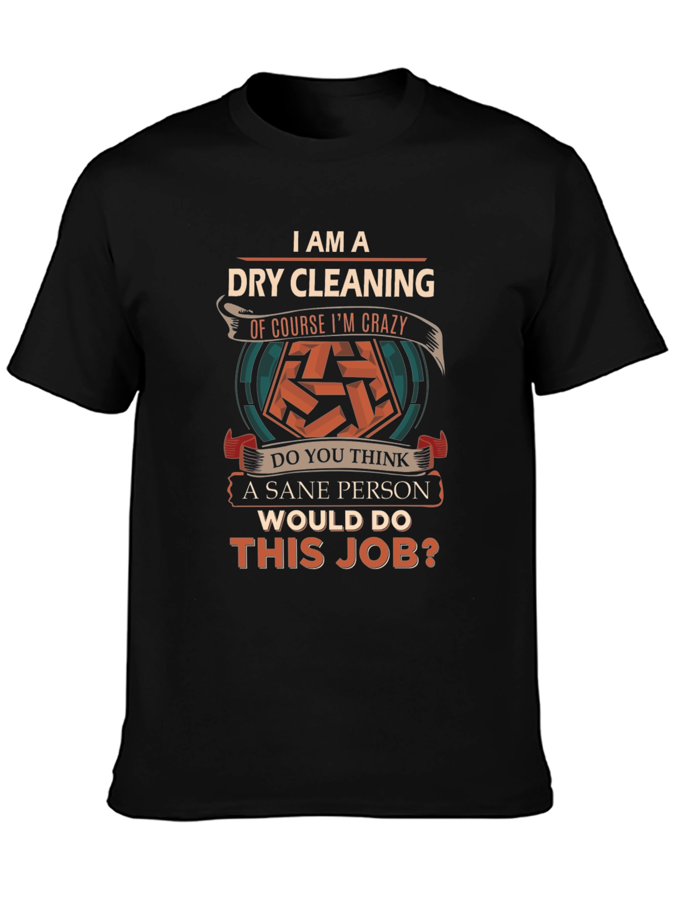 Dry Cleaning Crazy T-Shirt
