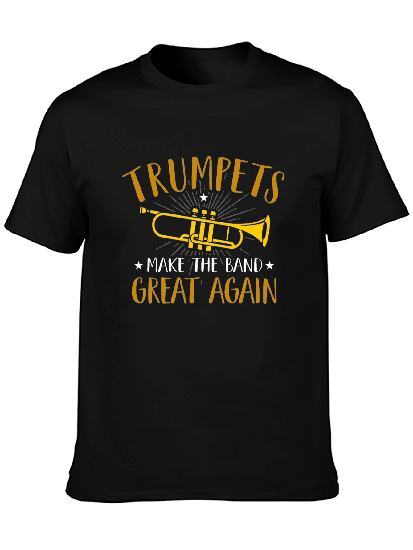 Trumpets Make The Band Great Again T-Shirt