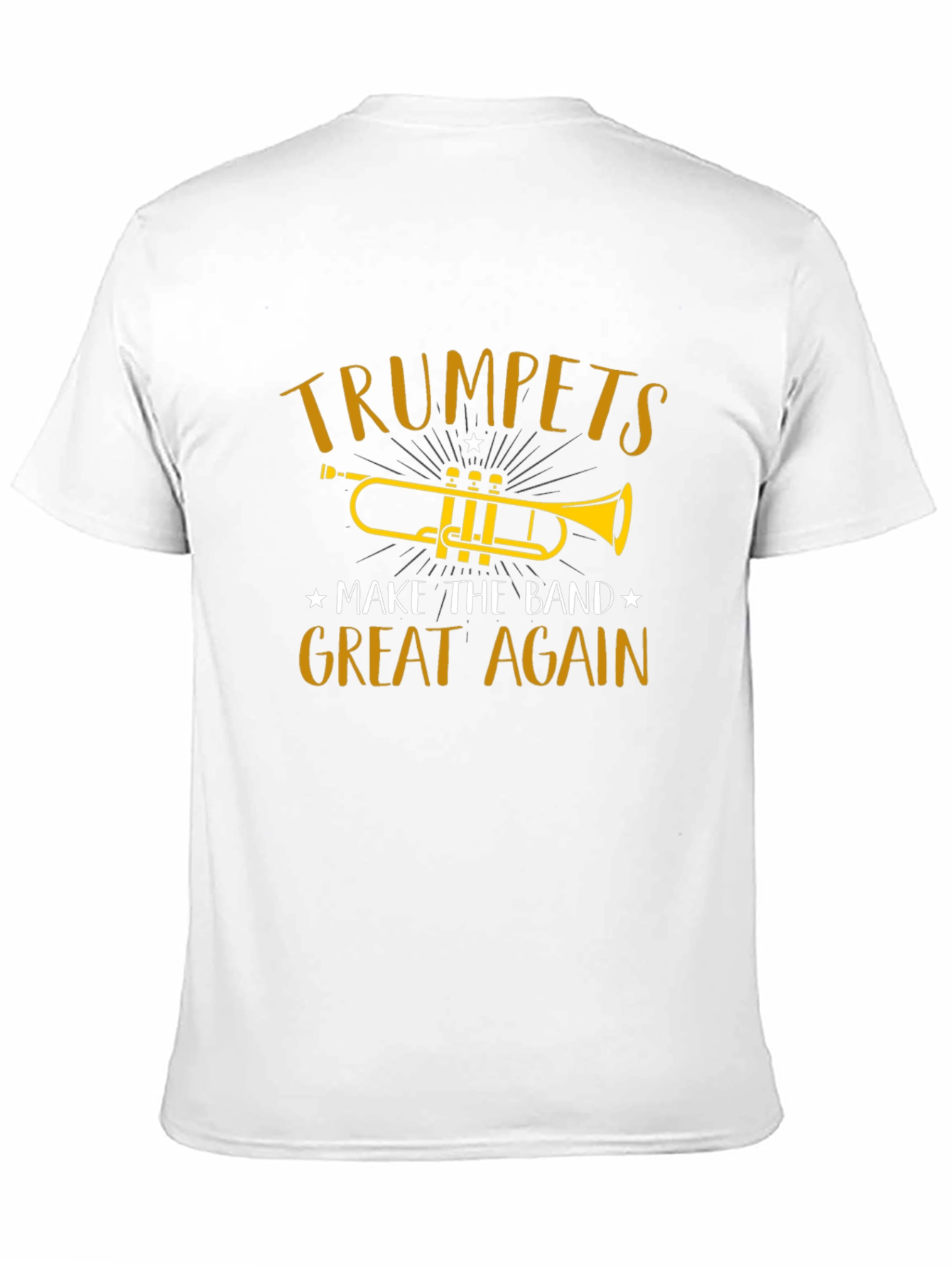 Trumpets Make The Band Great Again T-Shirt