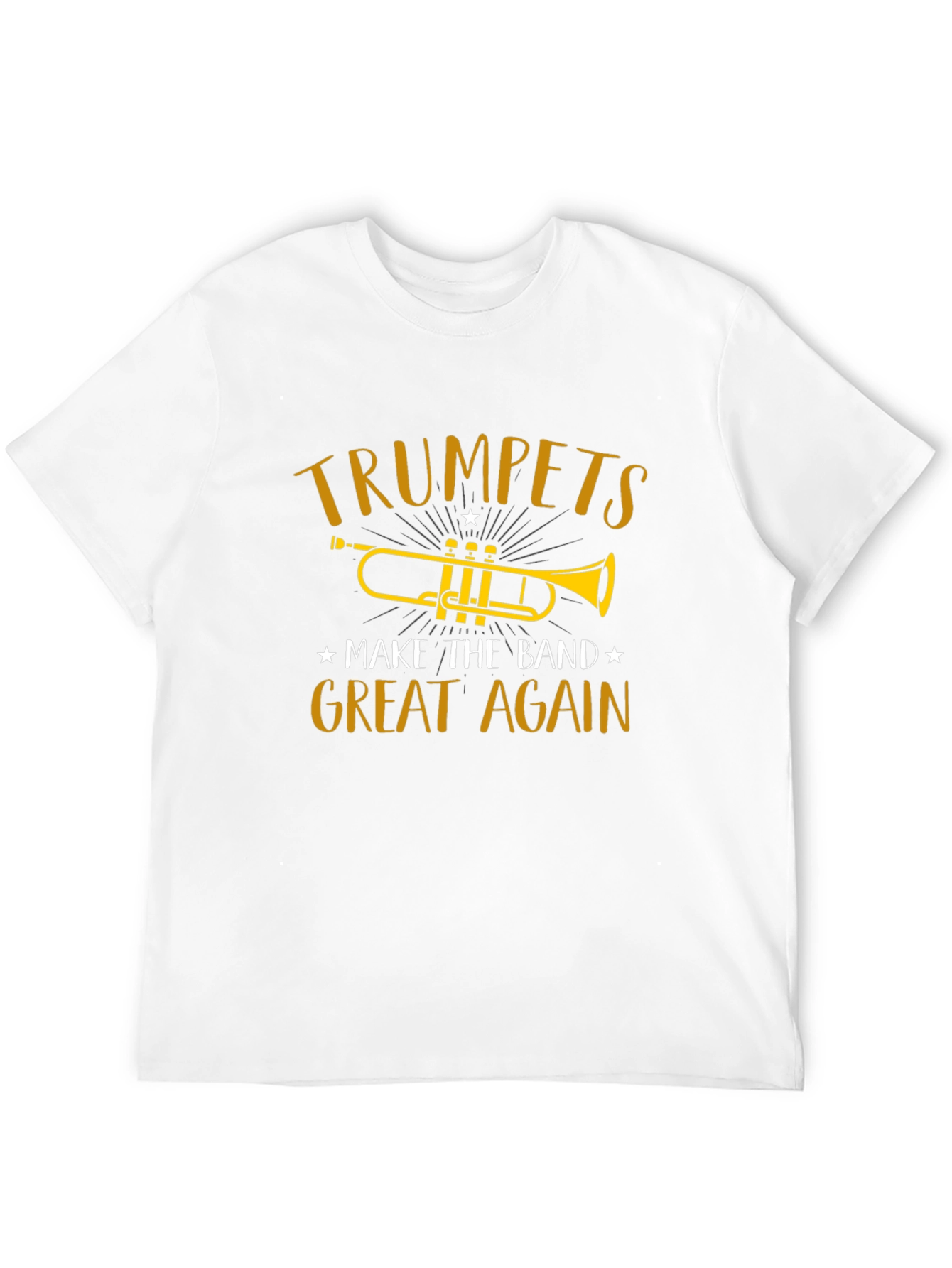 Trumpets Make The Band Great Again T-Shirt