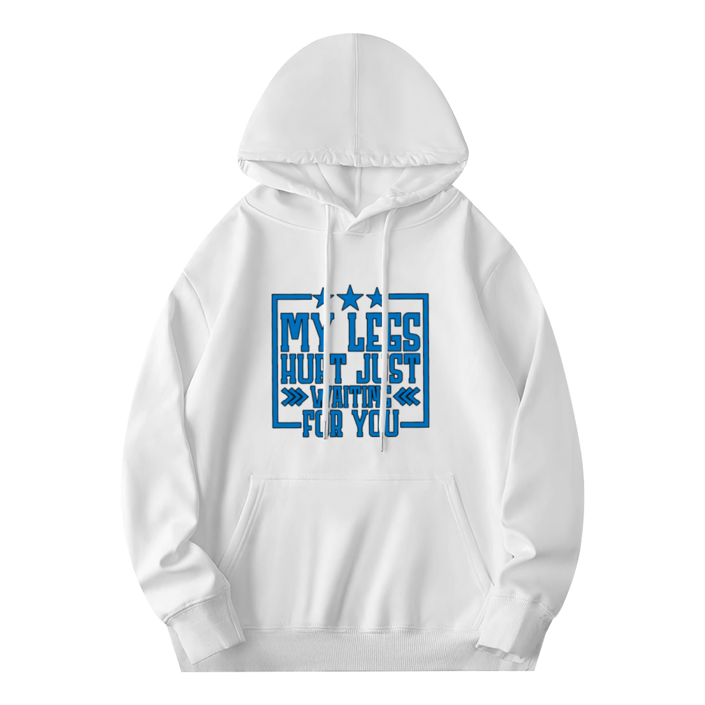 My Legs Hurt Waiting For You Blue Star White Hoodie, Relax Soft Fit