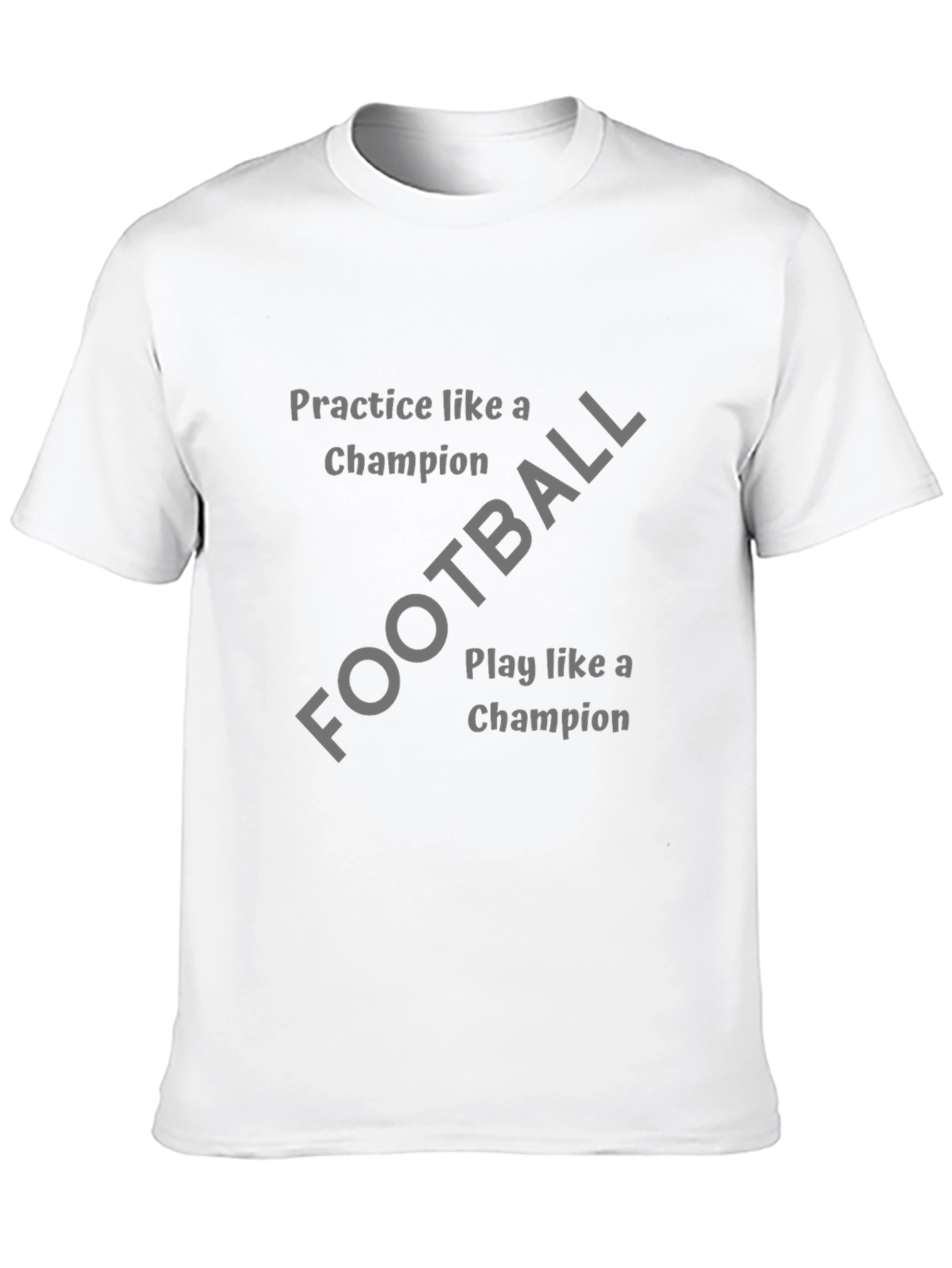 Practice Like a Champion T-Shirt