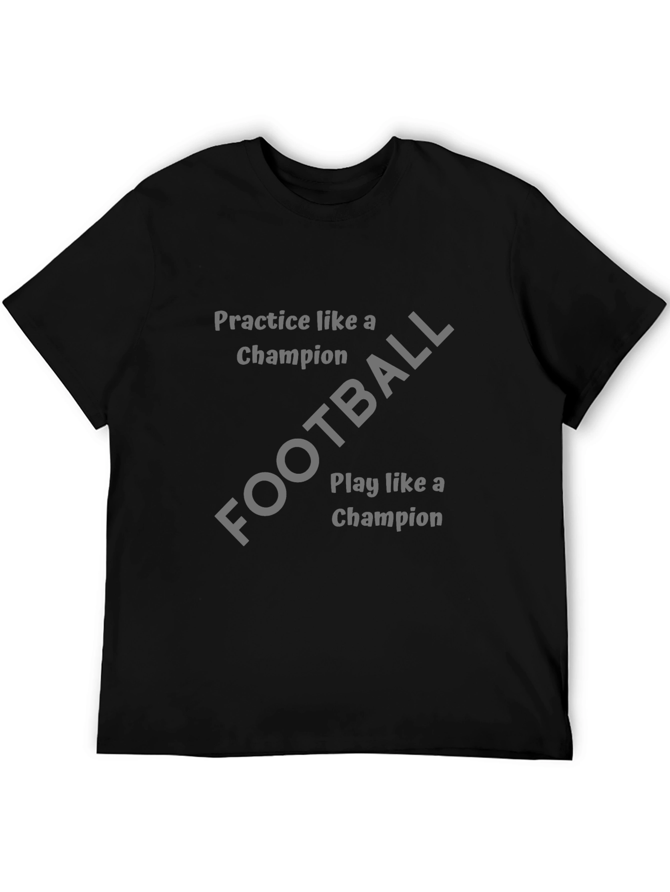 Practice Like a Champion T-Shirt