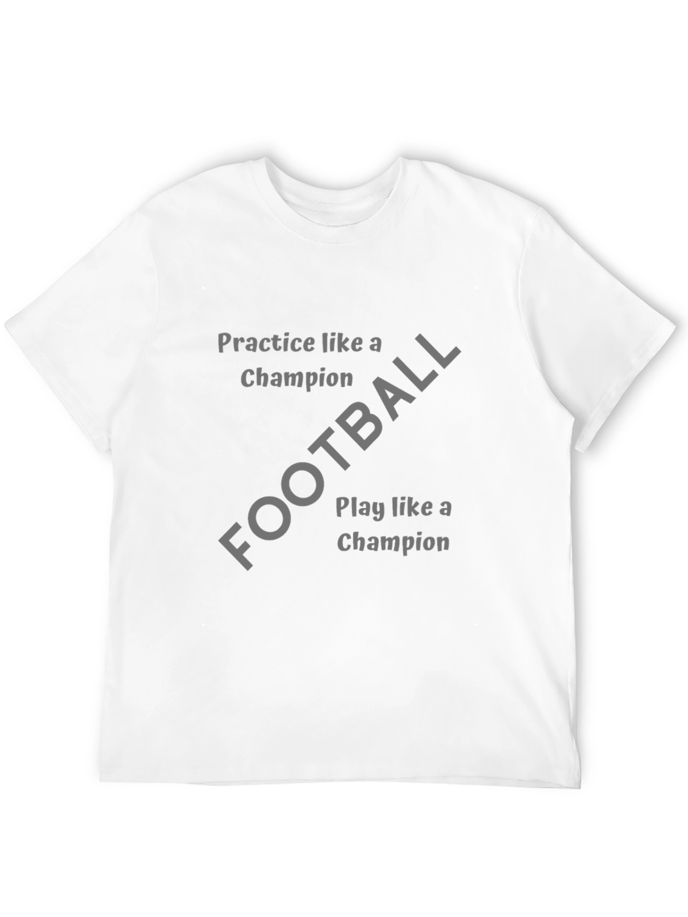 Practice Like a Champion T-Shirt