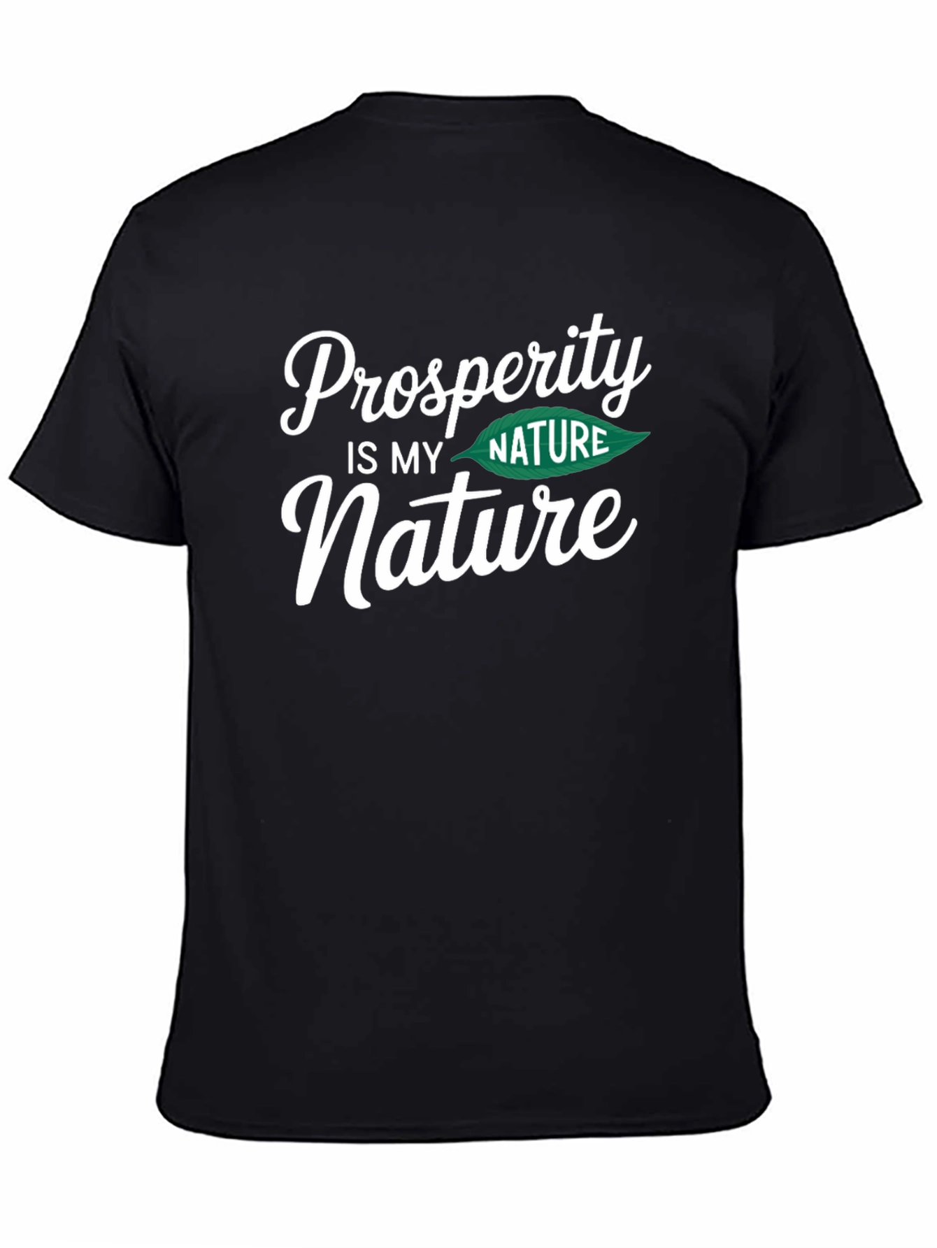Prosperity is My Nature Black Graphic T-Shirt