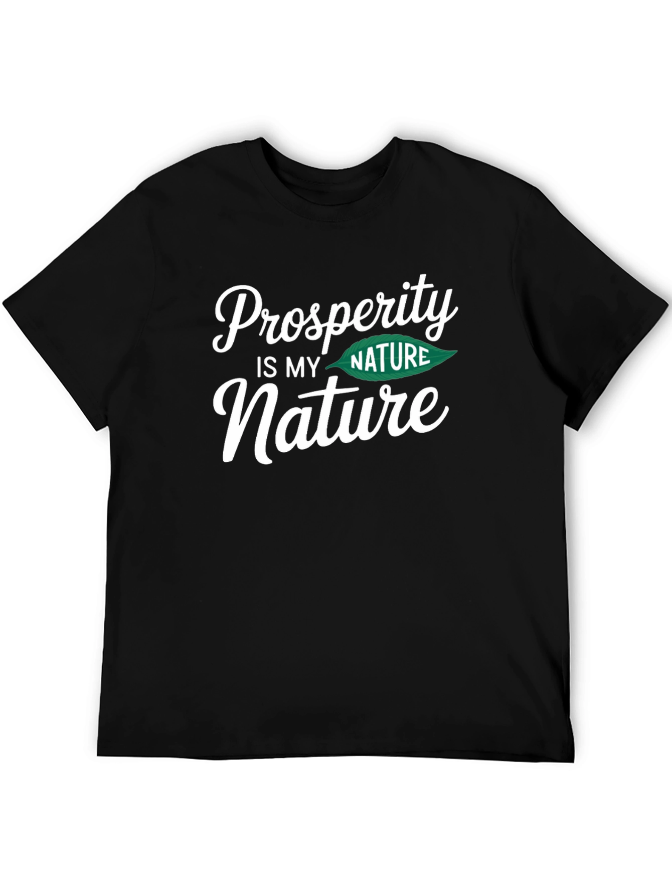 Prosperity is My Nature Black Graphic T-Shirt