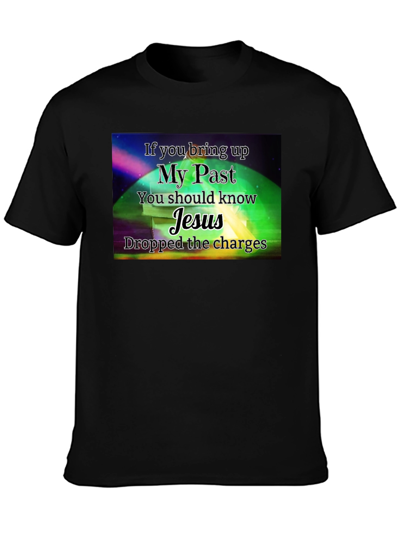 Jesus Dropped The Charges Graphic T-Shirt