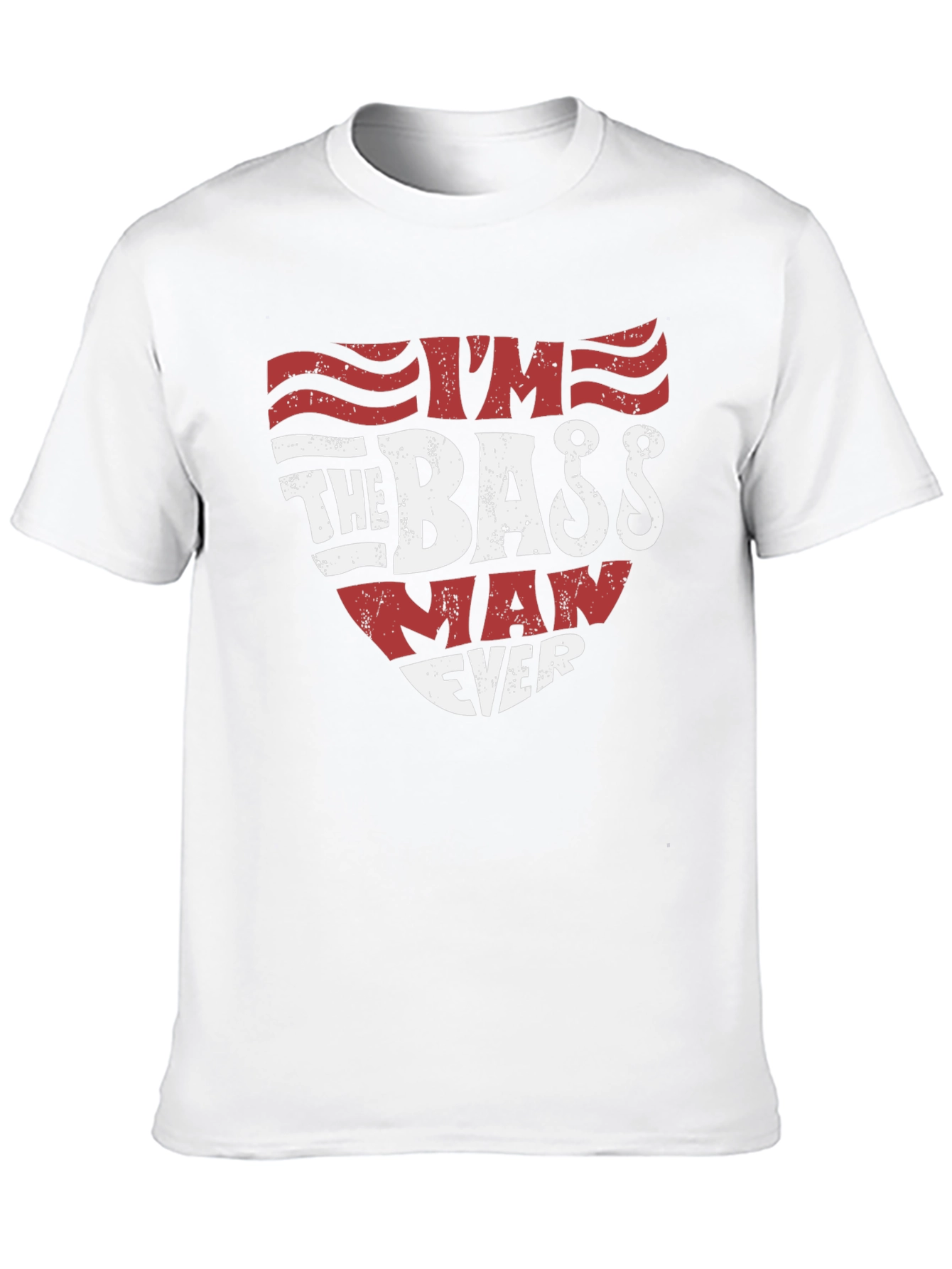 Im The Bass Man Ever T-Shirt Fishing
