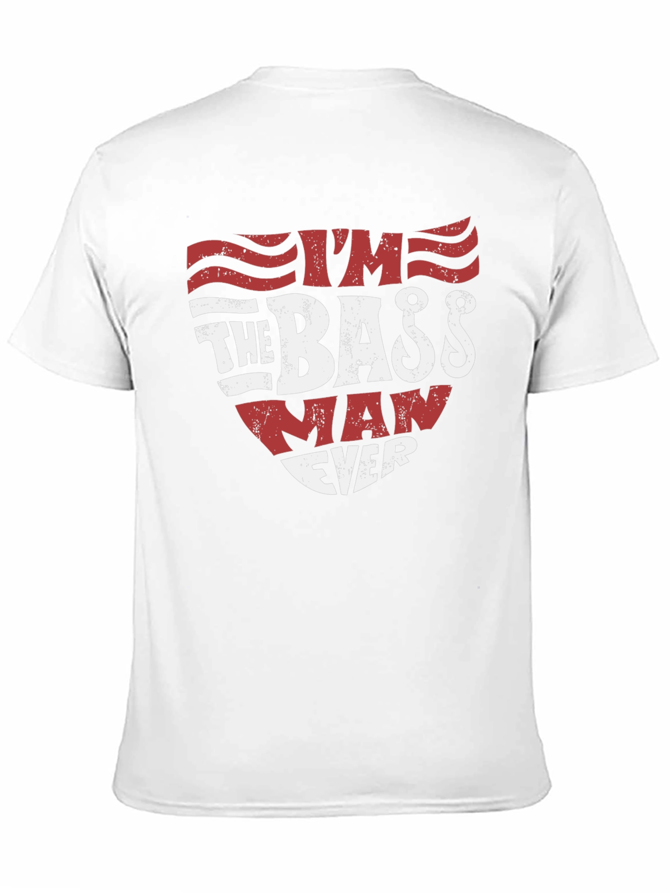 Im The Bass Man Ever T-Shirt Fishing