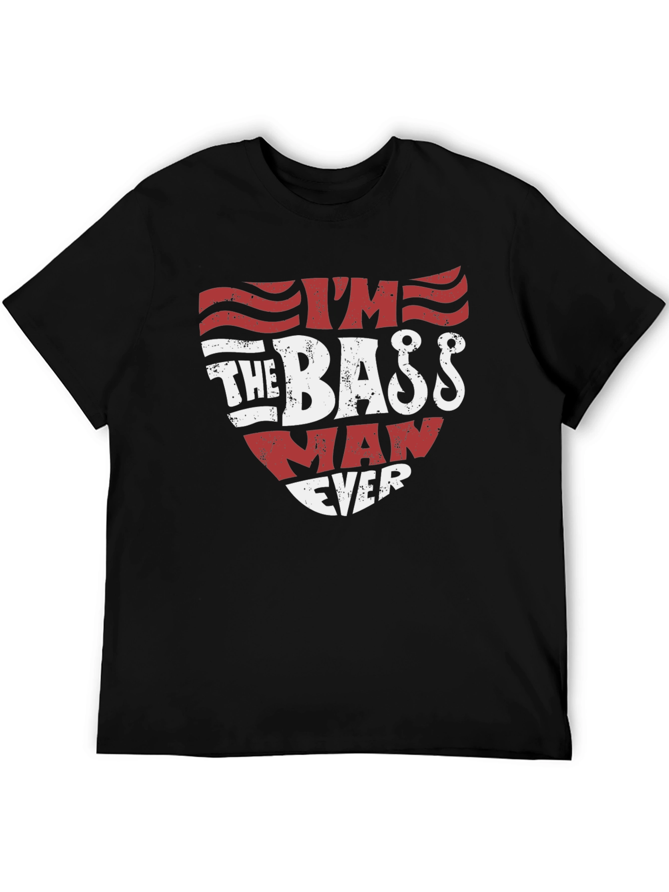Im The Bass Man Ever T-Shirt Fishing