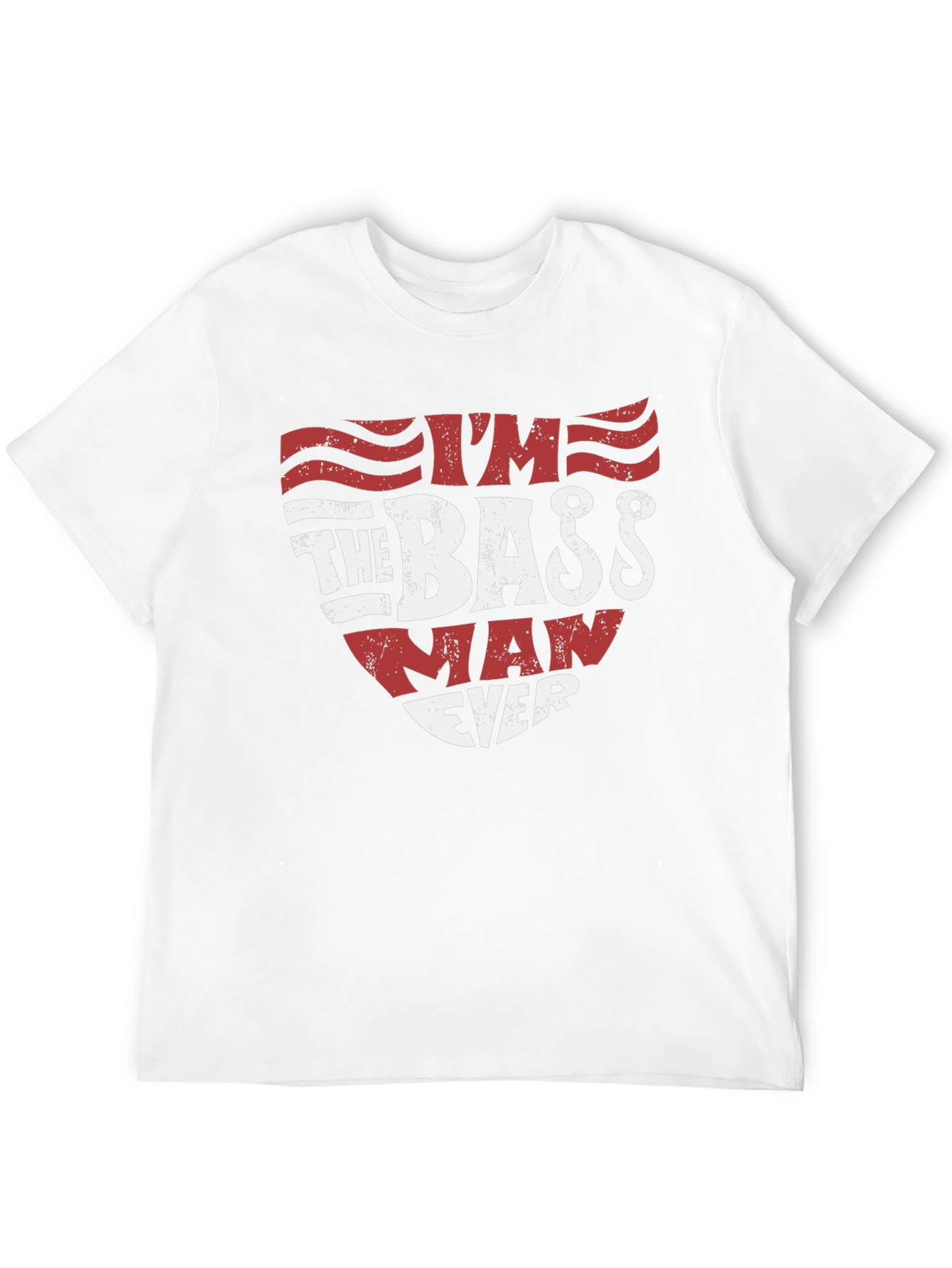 Im The Bass Man Ever T-Shirt Fishing