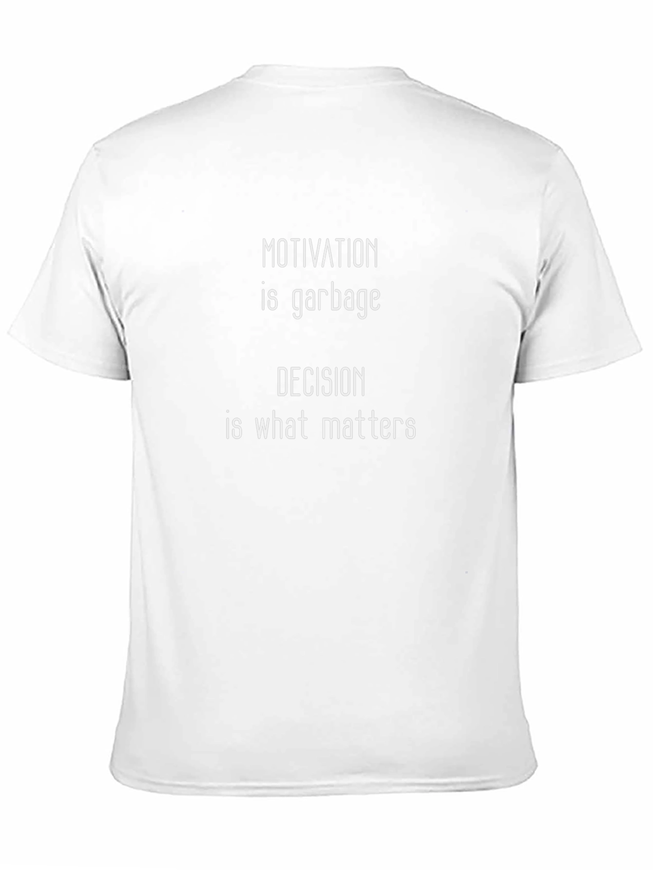 Motivation is Garbage T-Shirt - Decision Matters