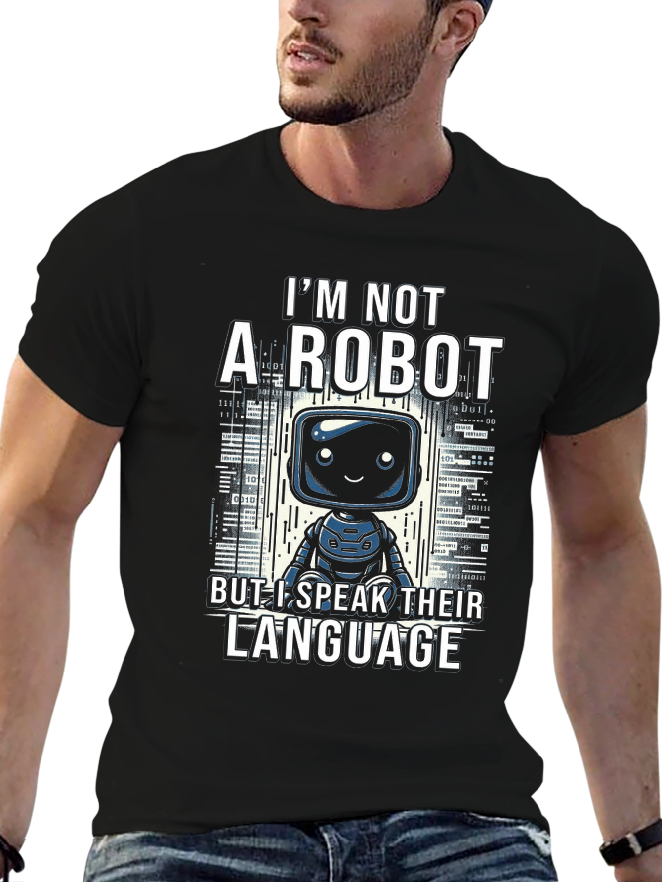Im Not a Robot T-Shirt - Speak Their Language!