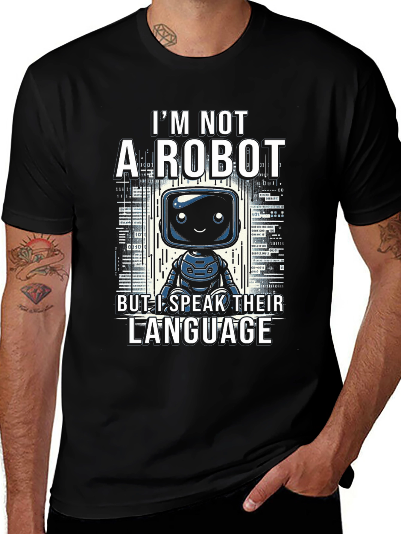 Im Not a Robot T-Shirt - Speak Their Language!