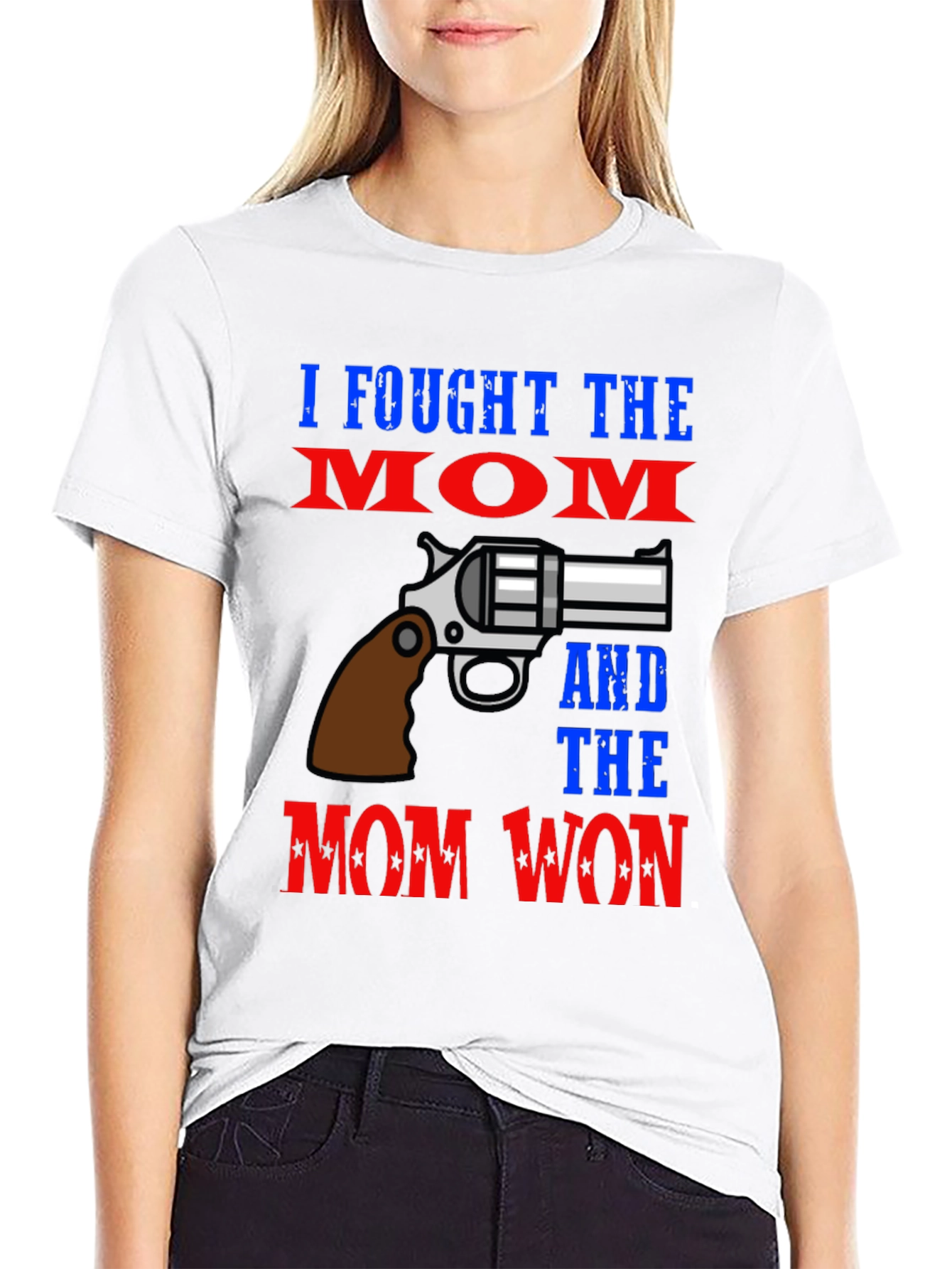 I Fought The Mom And The Mom Won T-Shirt