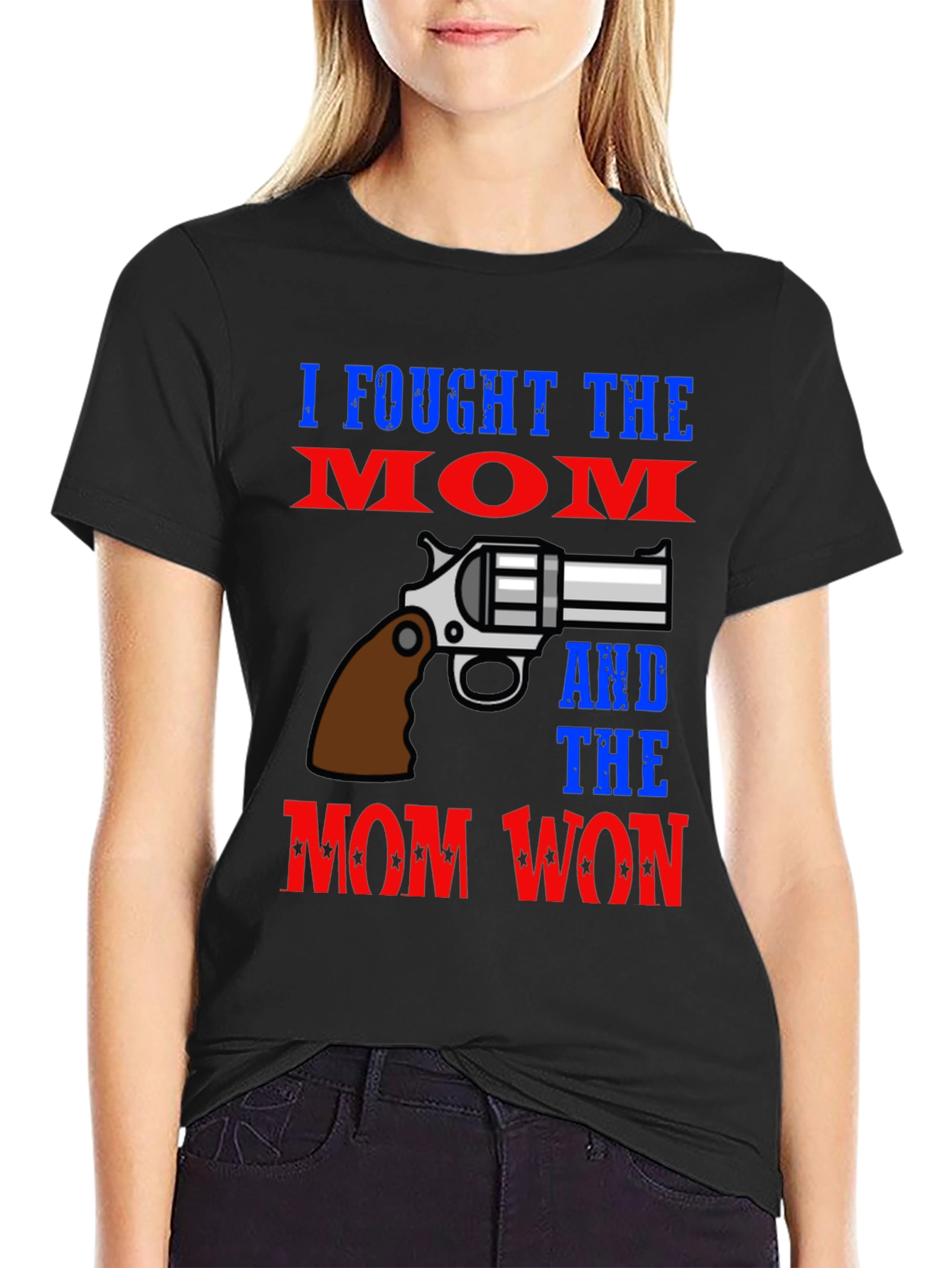 I Fought The Mom And The Mom Won T-Shirt