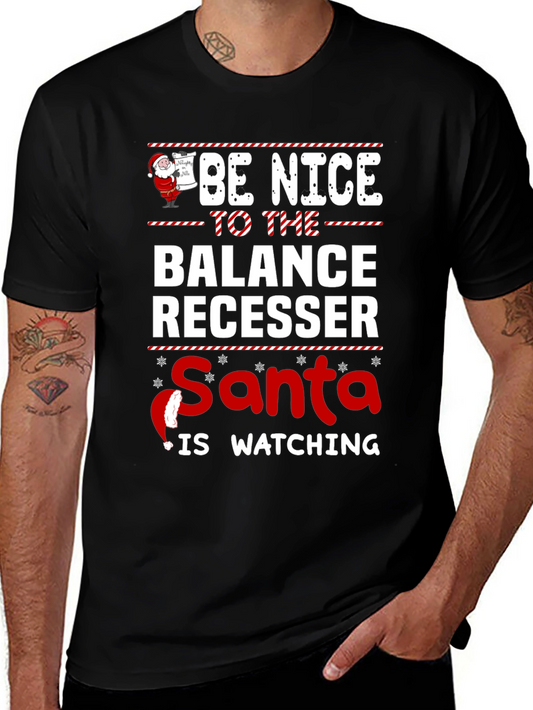 Be Nice to The Balance Recesser Santa Watching T-Shirt