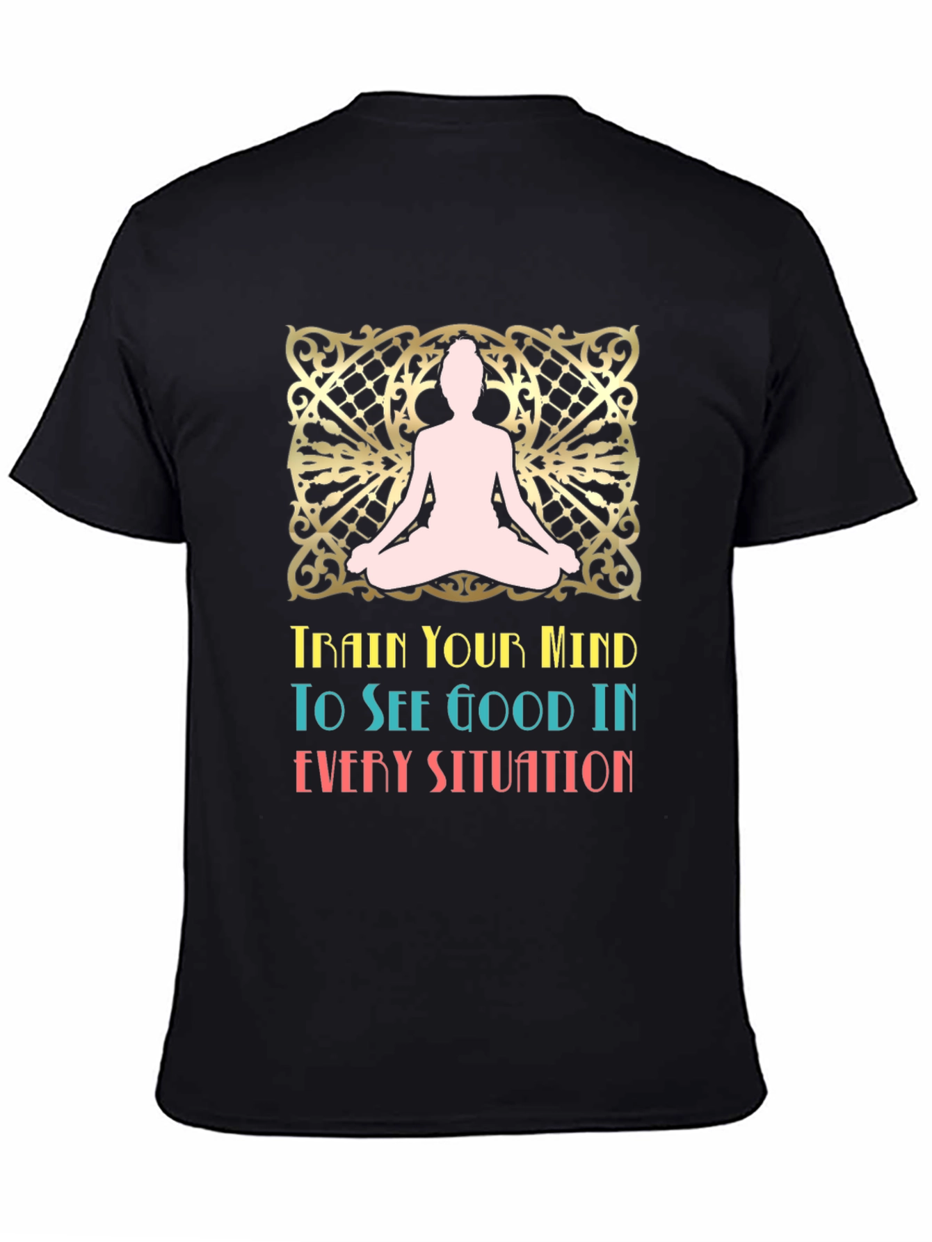 Mindful Mantra T-Shirt: Good in Every Situation