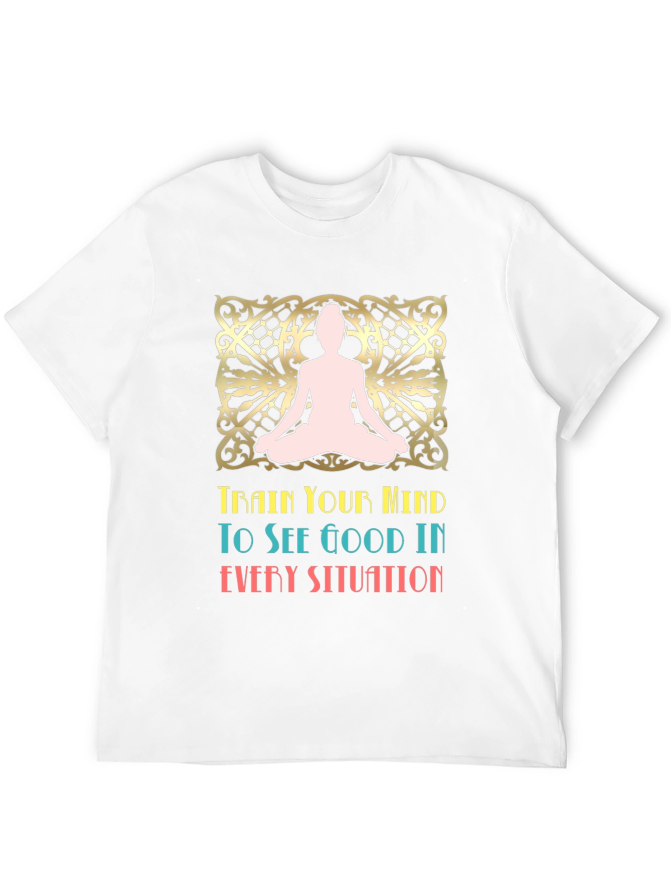 Mindful Mantra T-Shirt: Good in Every Situation