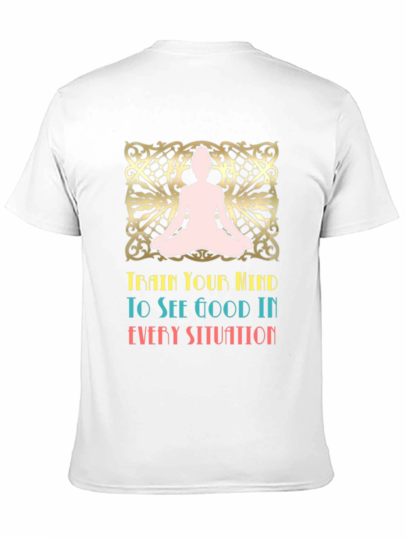 Mindful Mantra T-Shirt: Good in Every Situation
