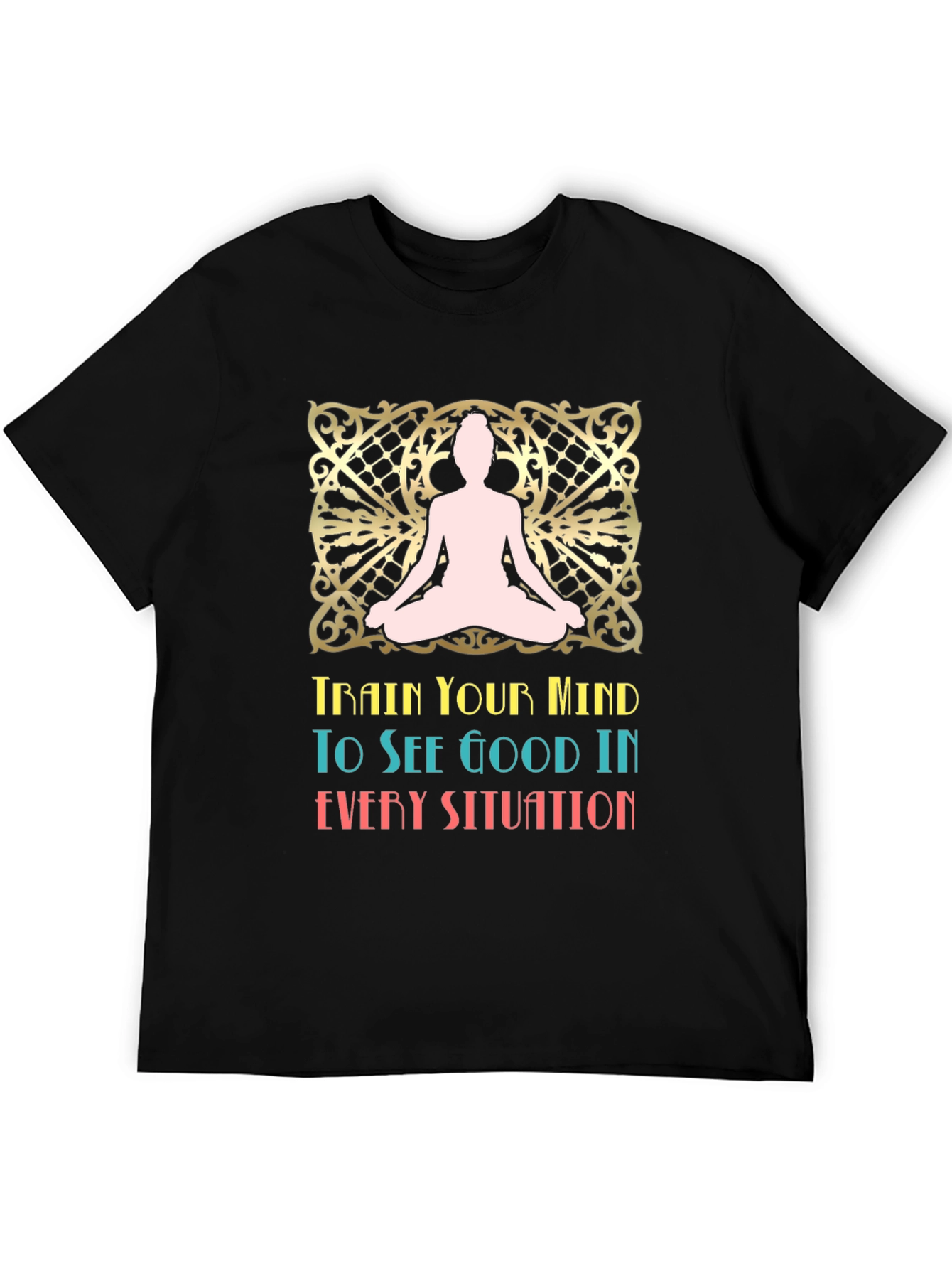 Mindful Mantra T-Shirt: Good in Every Situation