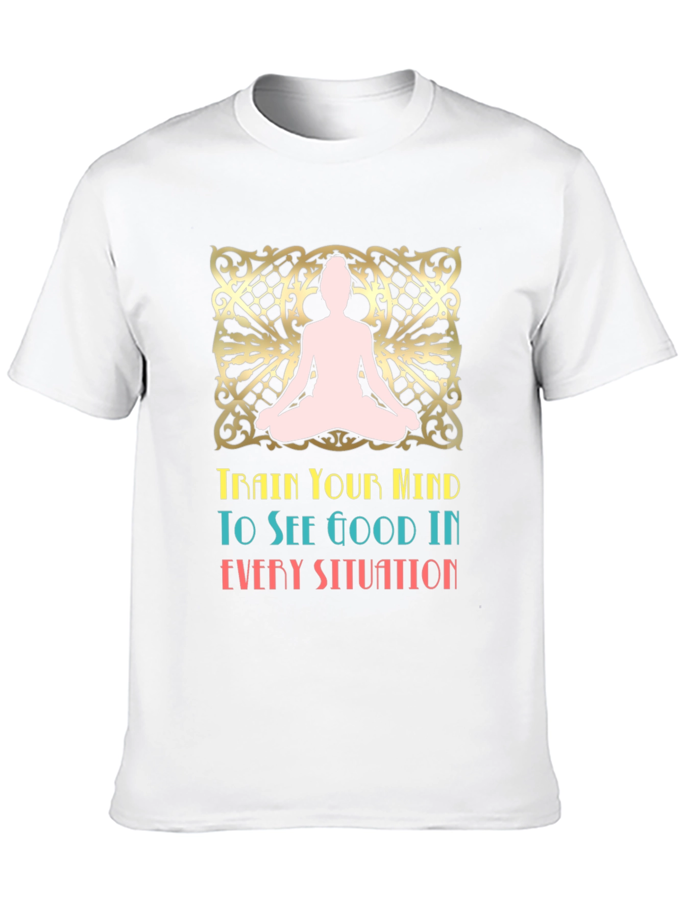 Mindful Mantra T-Shirt: Good in Every Situation