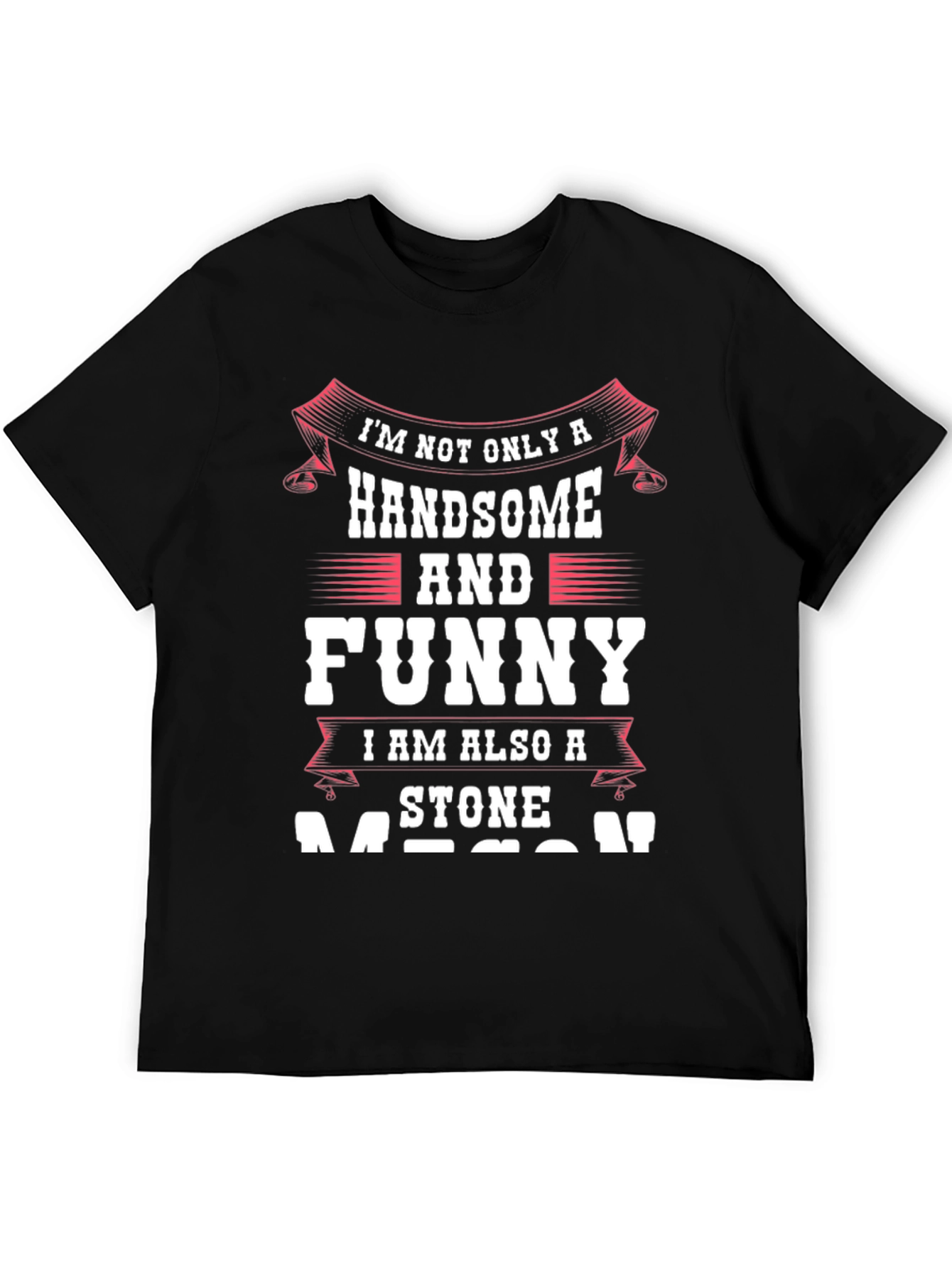 Handsome Stone Mason T-Shirt