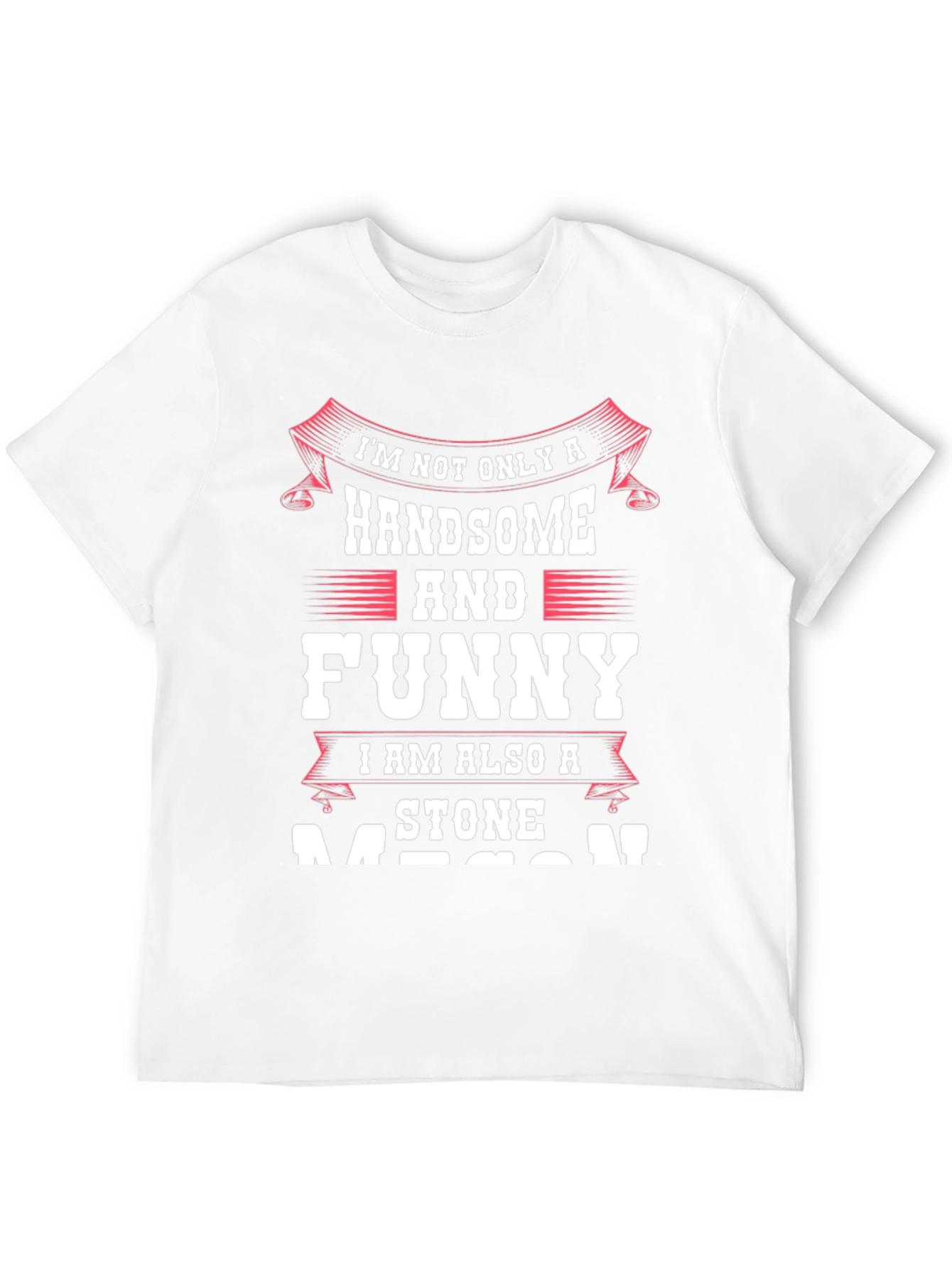 Handsome Stone Mason T-Shirt