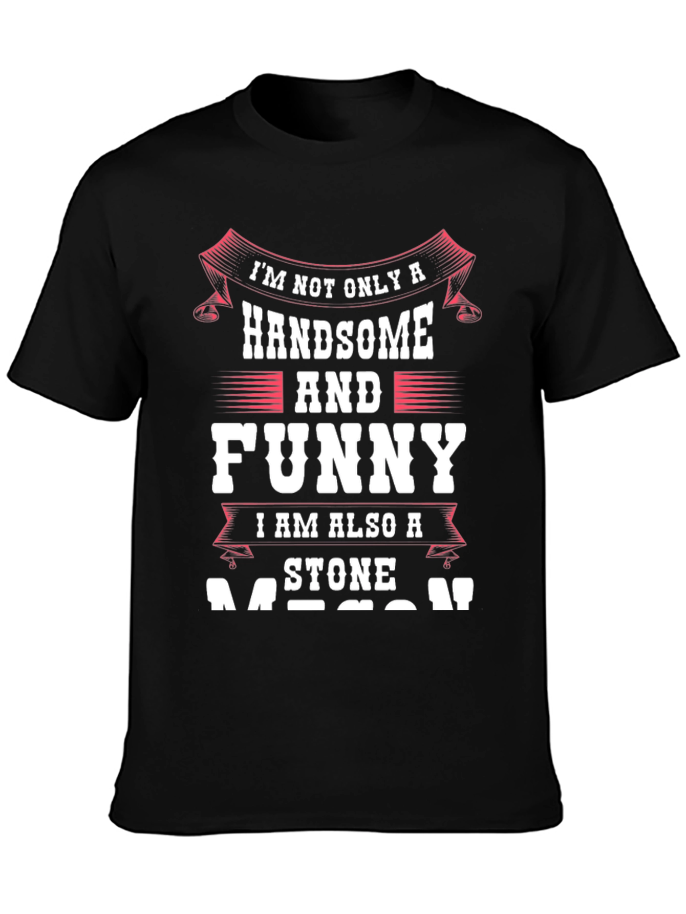 Handsome Stone Mason T-Shirt
