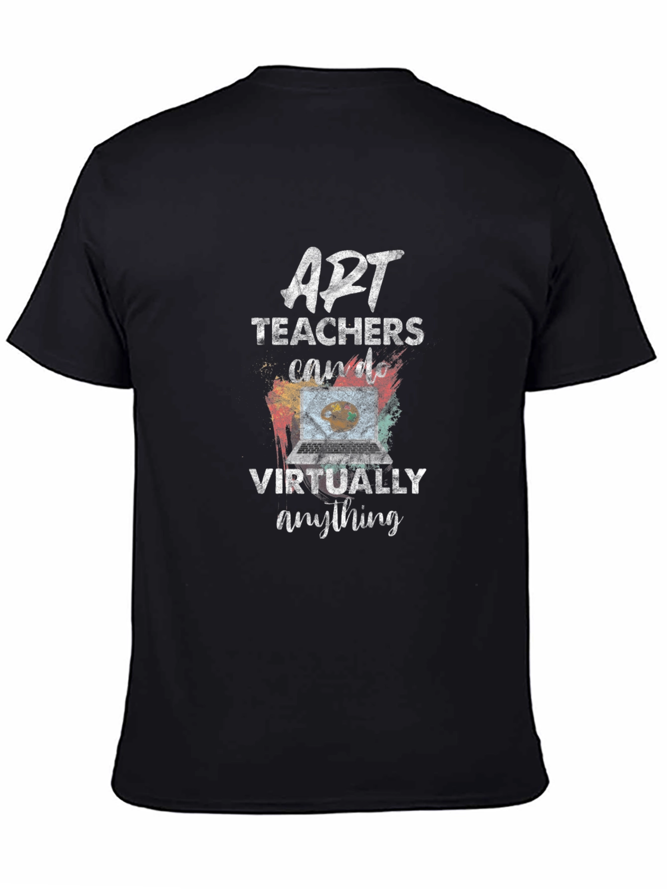 Art Teachers Can Do Virtually Anything T-Shirt