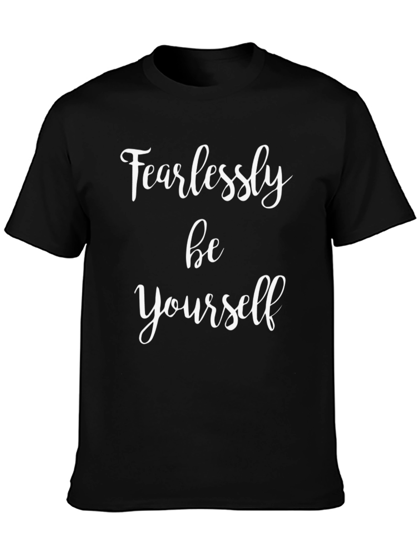 Fearlessly Be Yourself T-Shirt - Motivational Tee