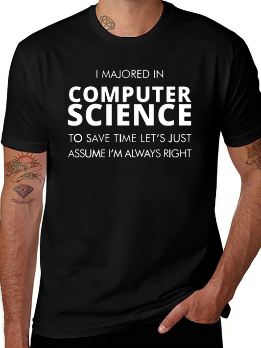 Computer Science Major T-Shirt - Always Right!