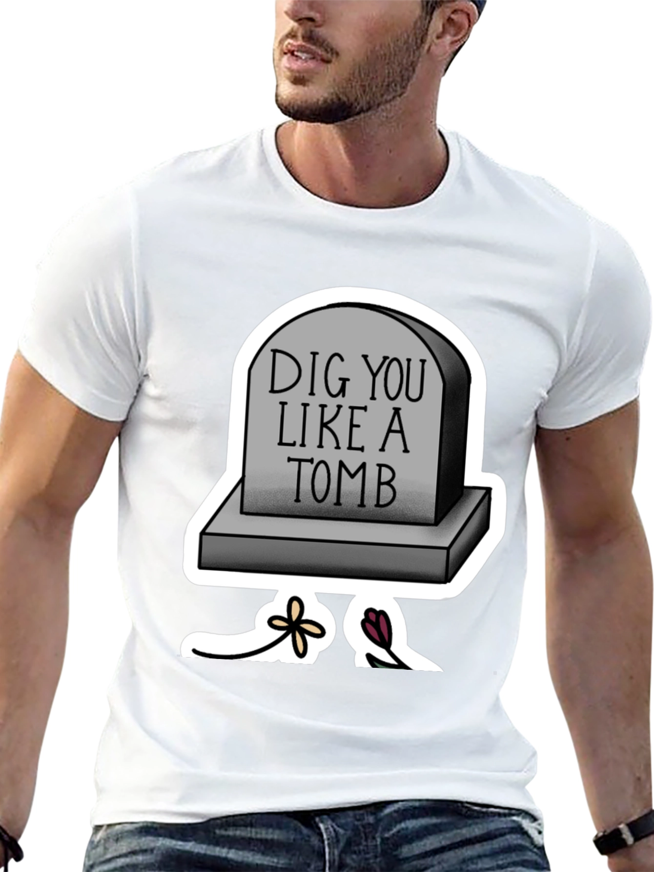 Dig You Like A Tomb T-Shirt