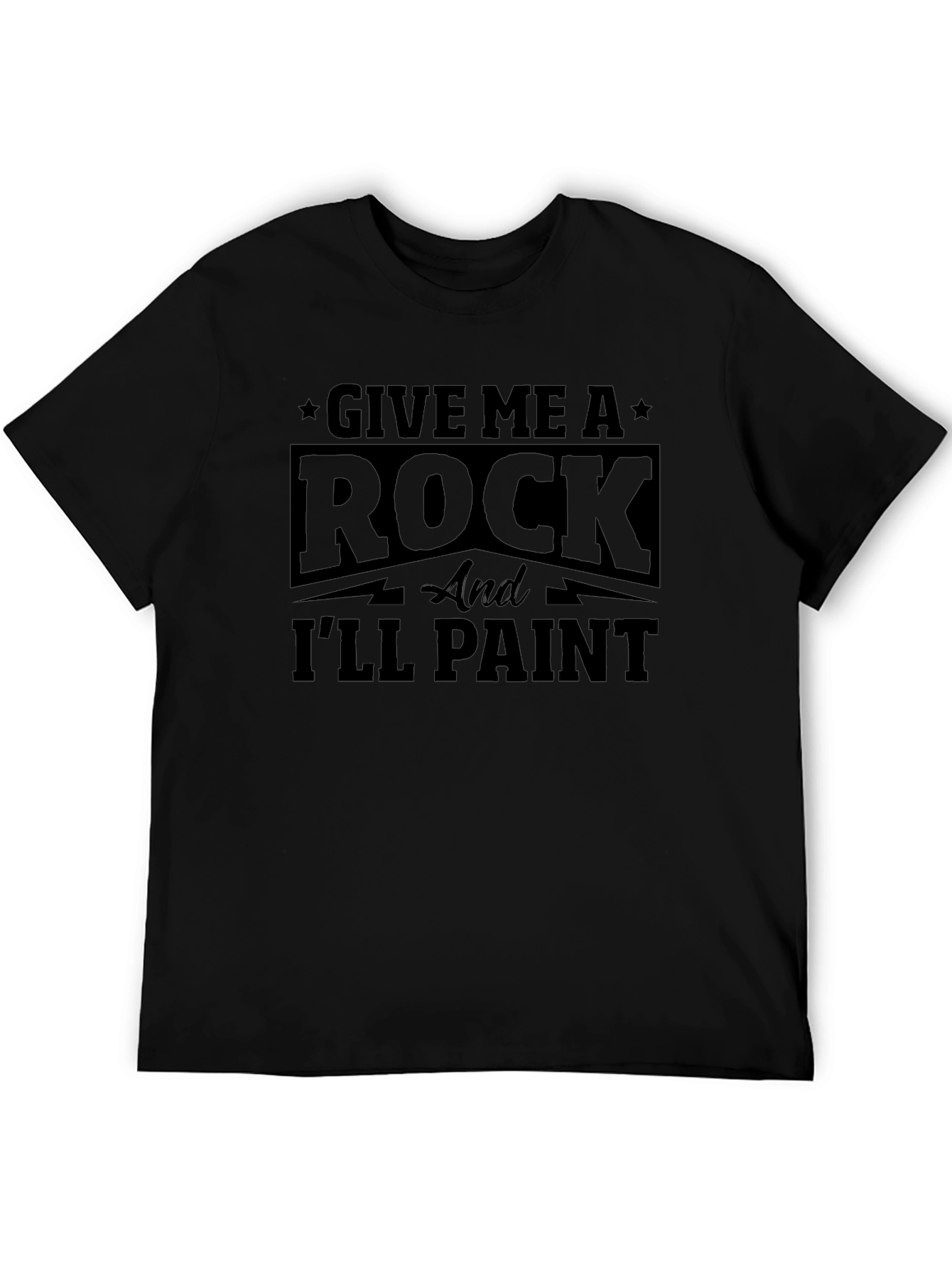 Give Me A Rock And Ill Paint Black T-Shirt