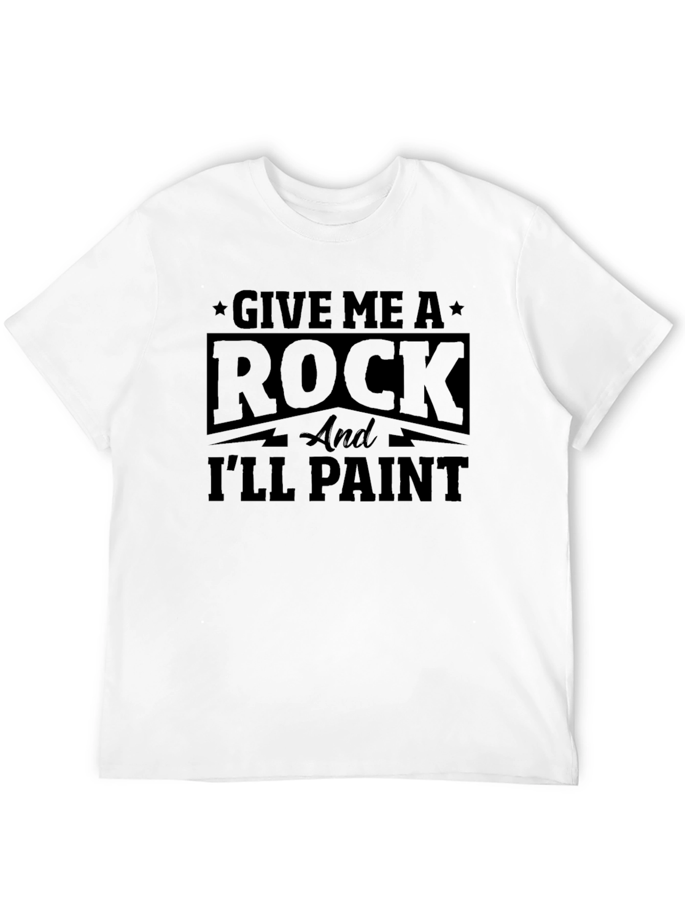 Give Me A Rock And Ill Paint Black T-Shirt