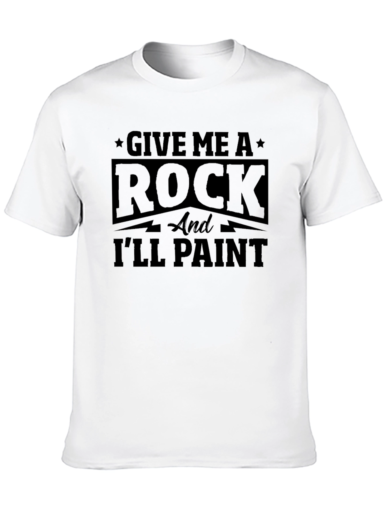 Give Me A Rock And Ill Paint Black T-Shirt