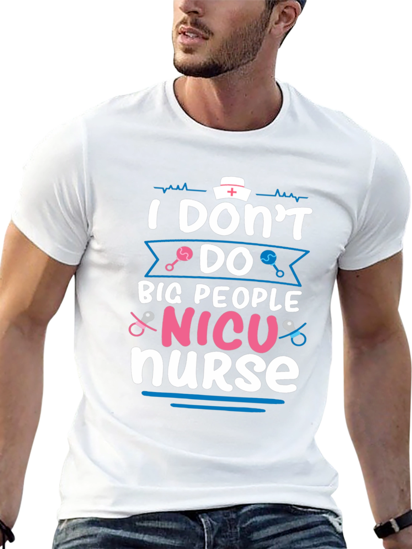NICU Nurse T-Shirt: I Dont Do Big People