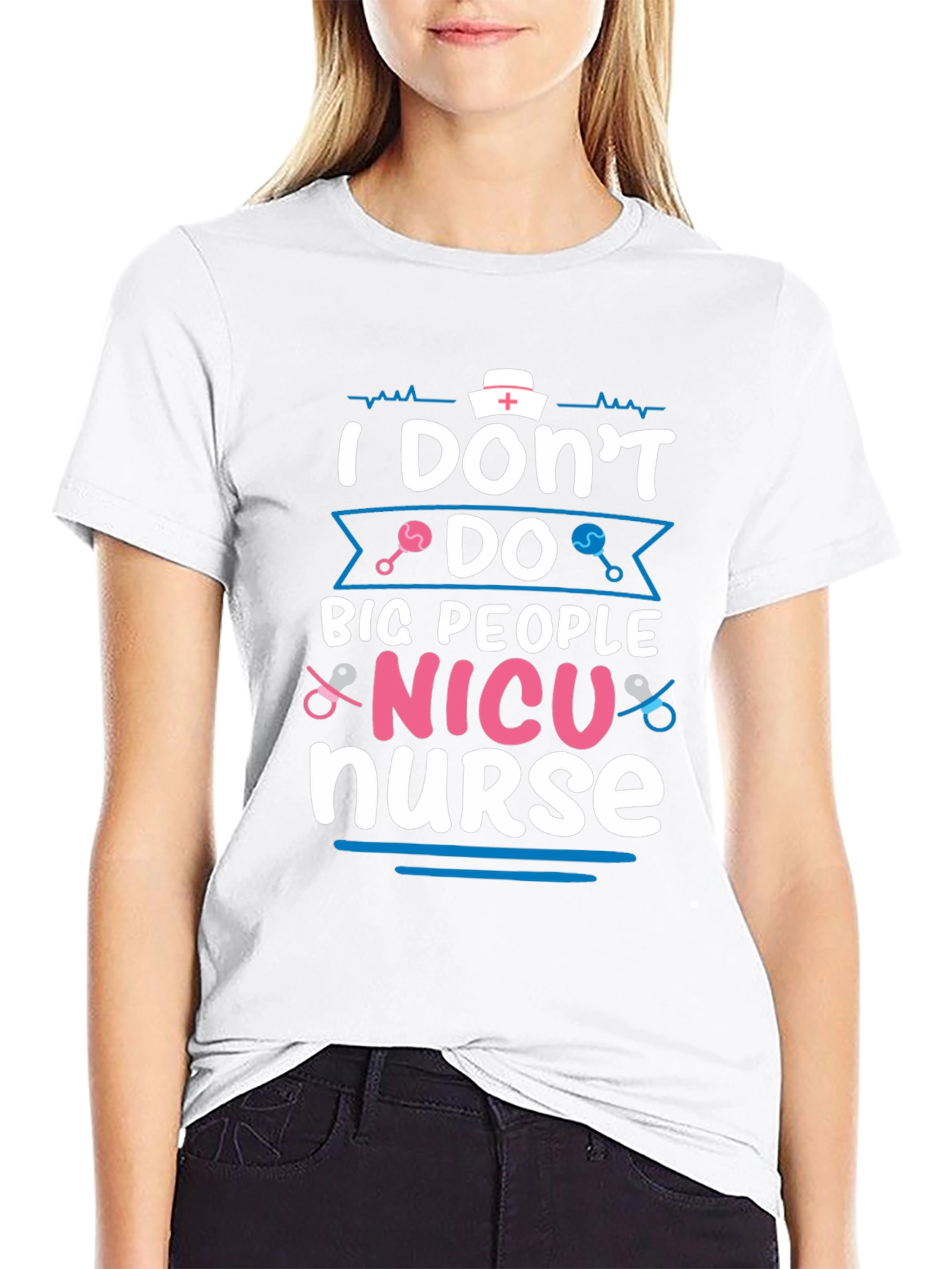 NICU Nurse T-Shirt: I Dont Do Big People