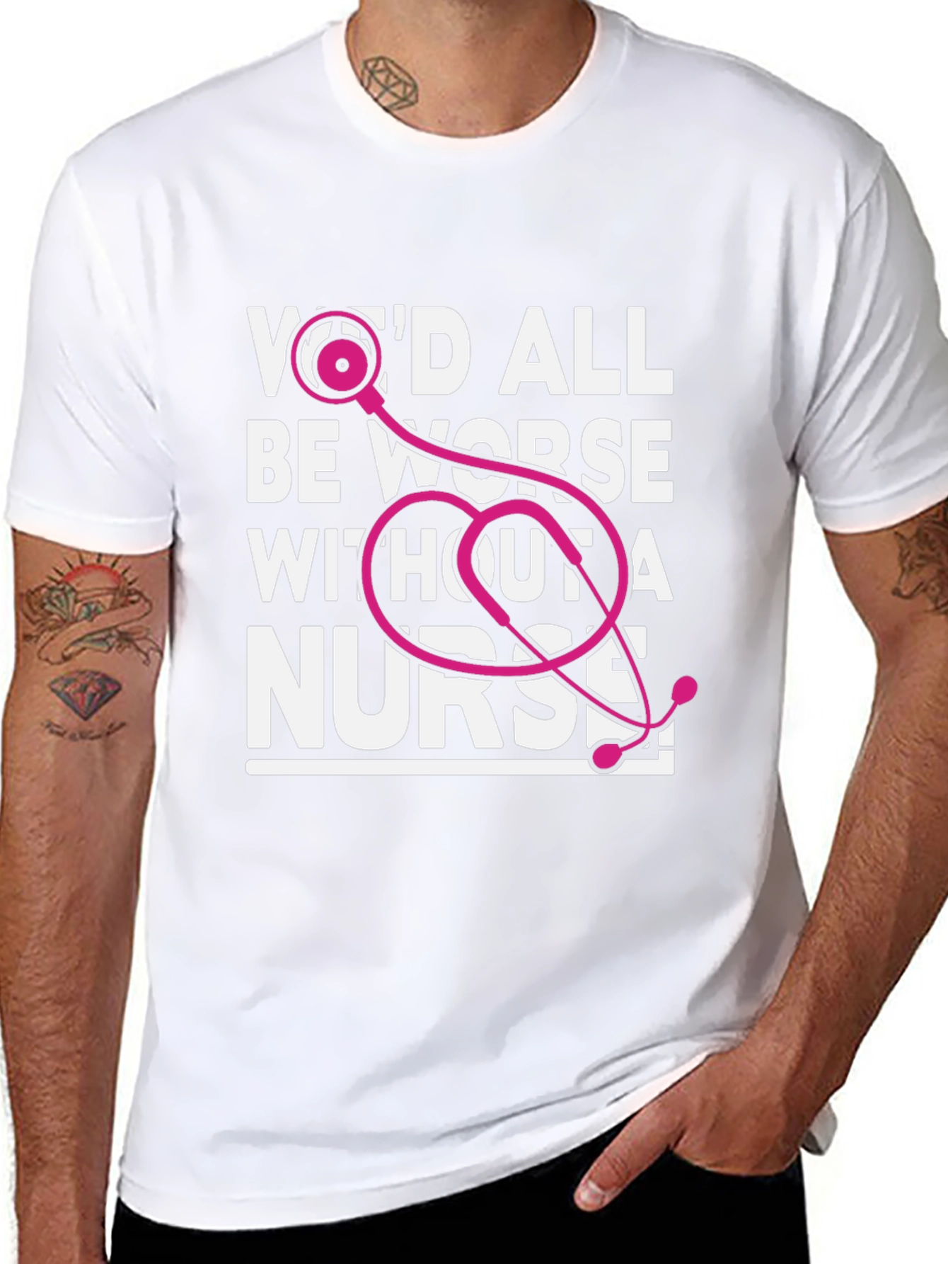 Nurse T-Shirt: Wed All Be Worse