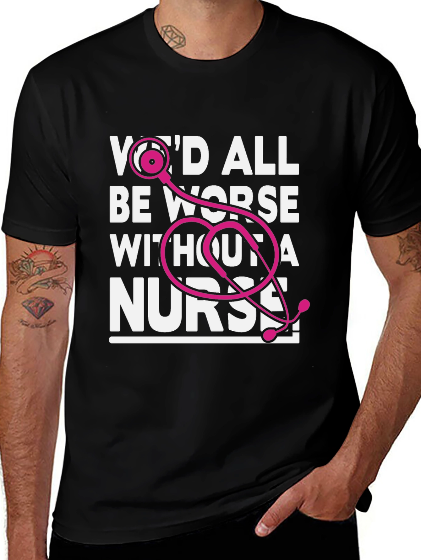 Nurse T-Shirt: Wed All Be Worse