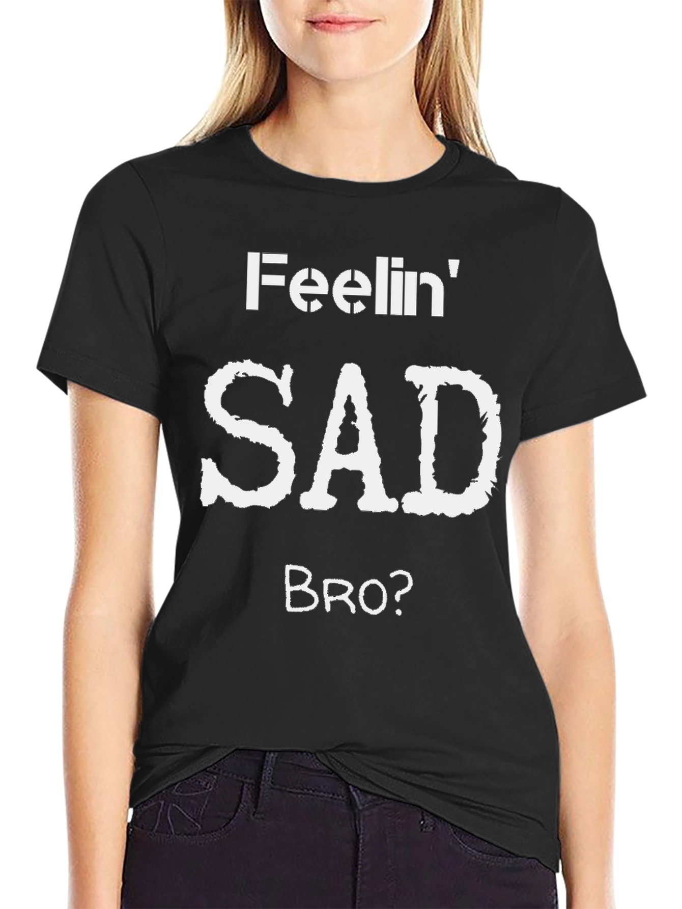 Feelin Sad Bro? Graphic T-Shirt